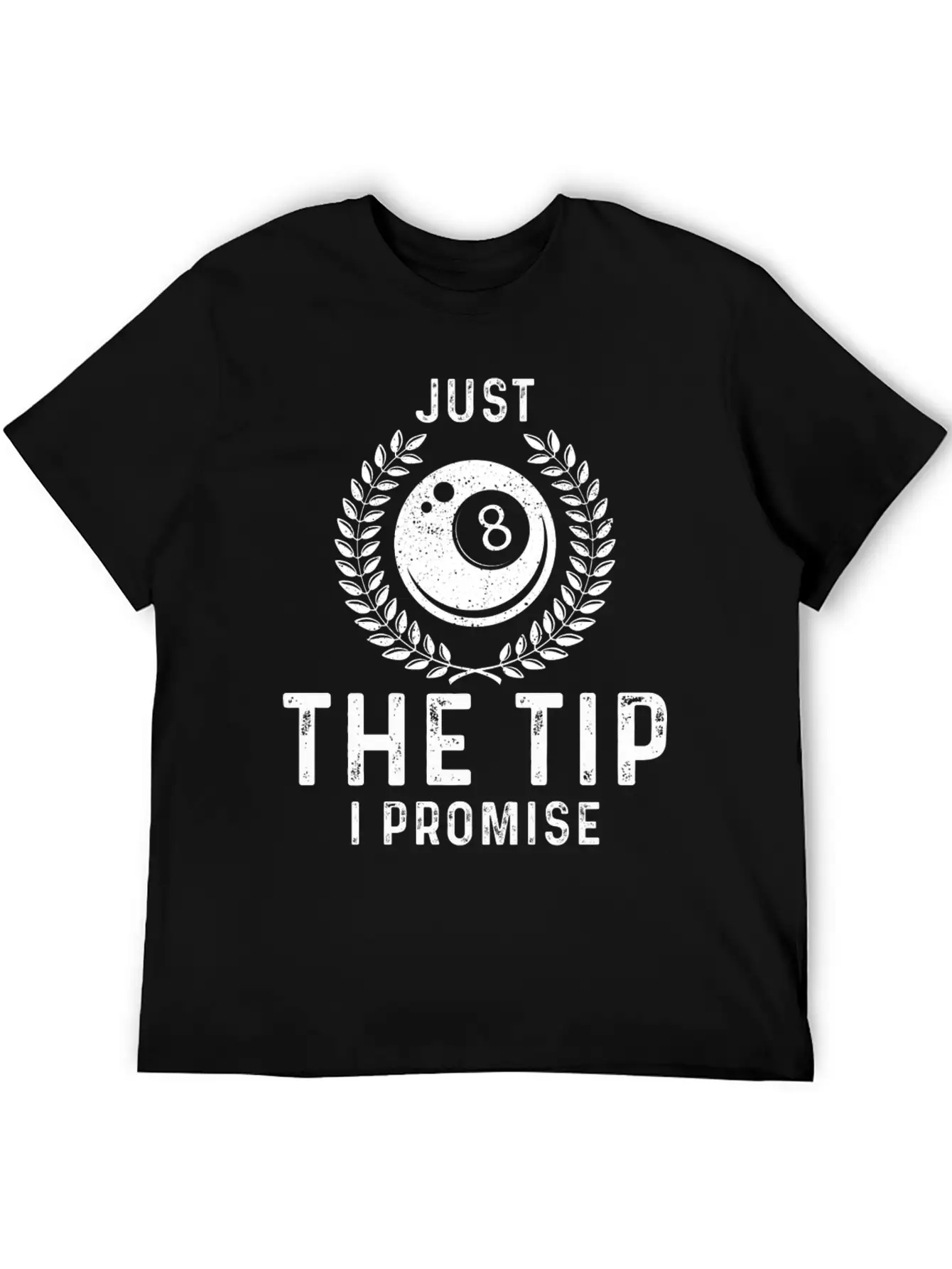 Just The Tip I Promise Funny Billiards Breathable Graphic T-Shirt – Perfect For Casual Days