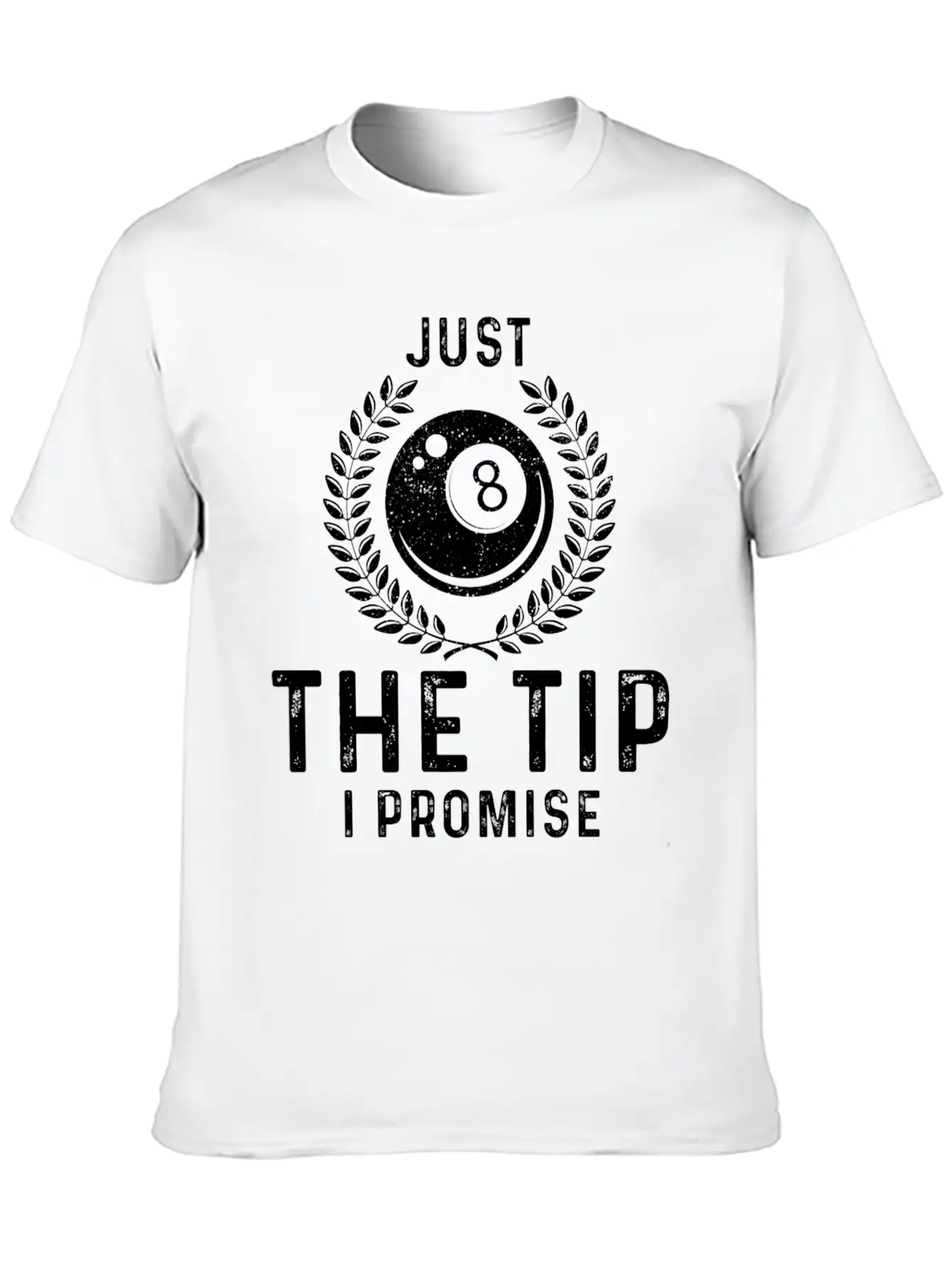 Just The Tip I Promise Funny Billiards Breathable Graphic T-Shirt – Perfect For Casual Days