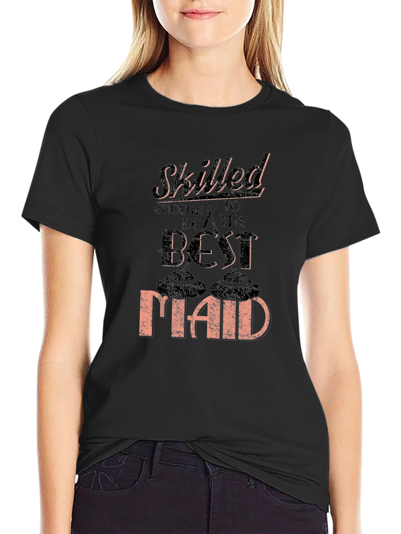 Skilled Best Maid T-Shirt Funny Housekeeping Gift