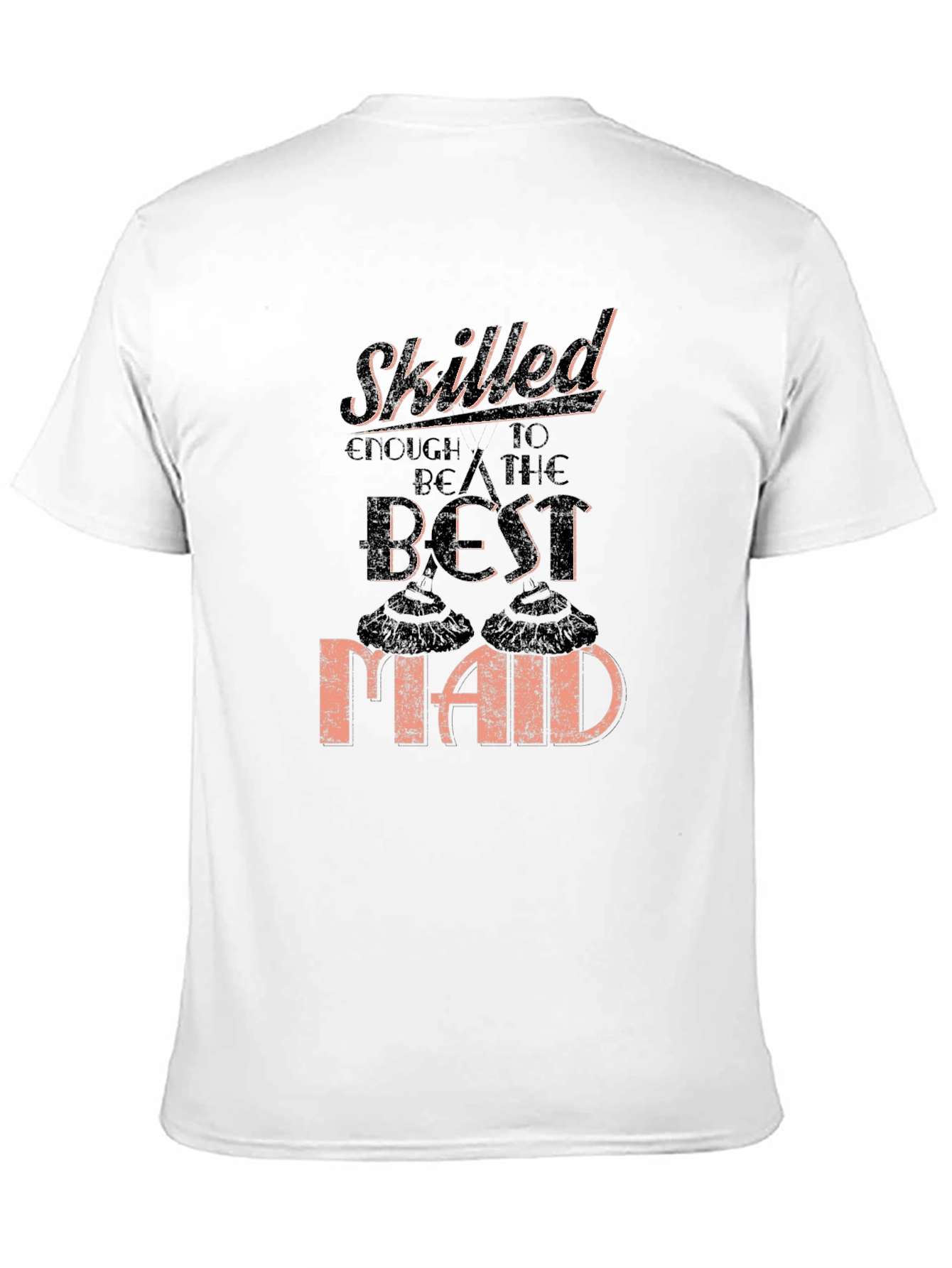 Skilled Best Maid T-Shirt Funny Housekeeping Gift