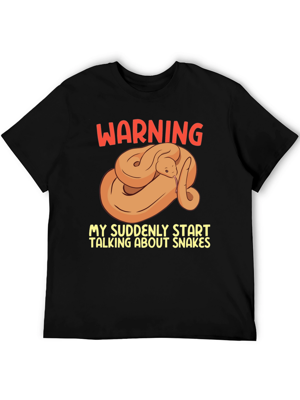 Warning: May Suddenly Talk About Snakes T-Shirt