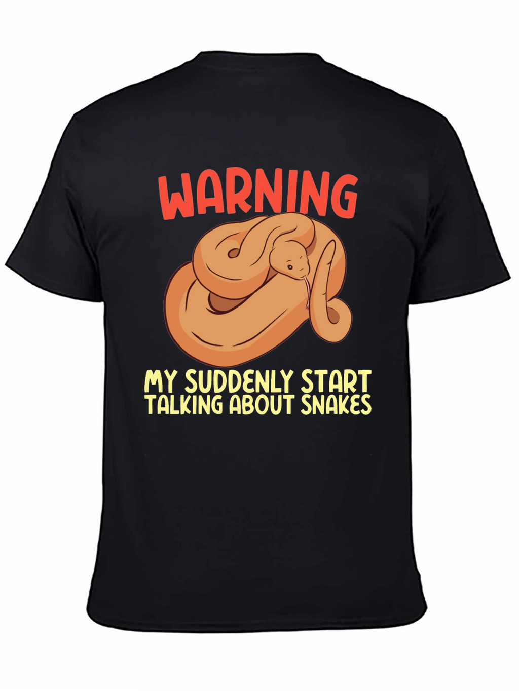 Warning: May Suddenly Talk About Snakes T-Shirt