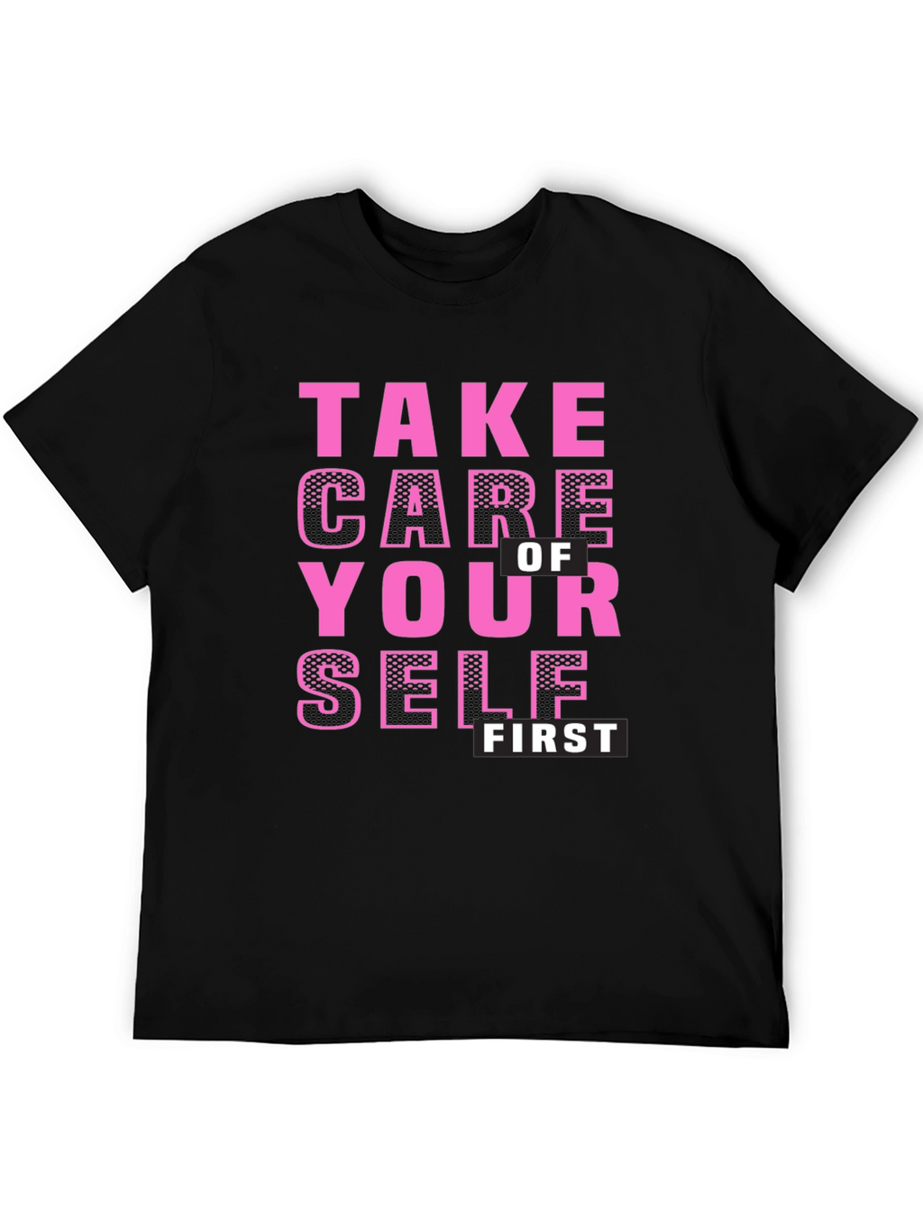 Take Care of Yourself First Black T-Shirt