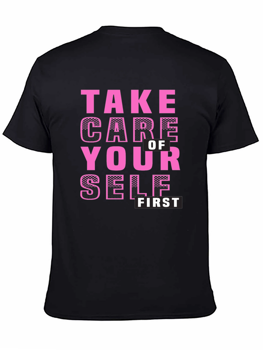 Take Care of Yourself First Black T-Shirt