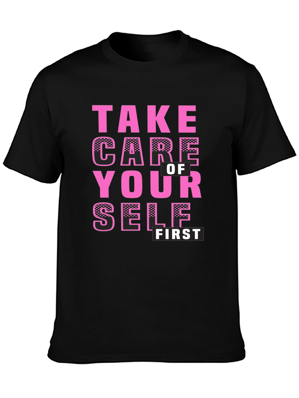 Take Care of Yourself First Black T-Shirt