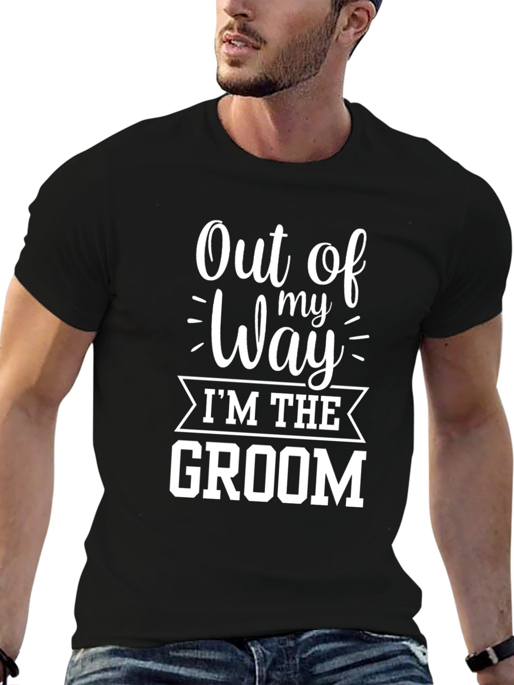 Out of My Way Groom T-Shirt