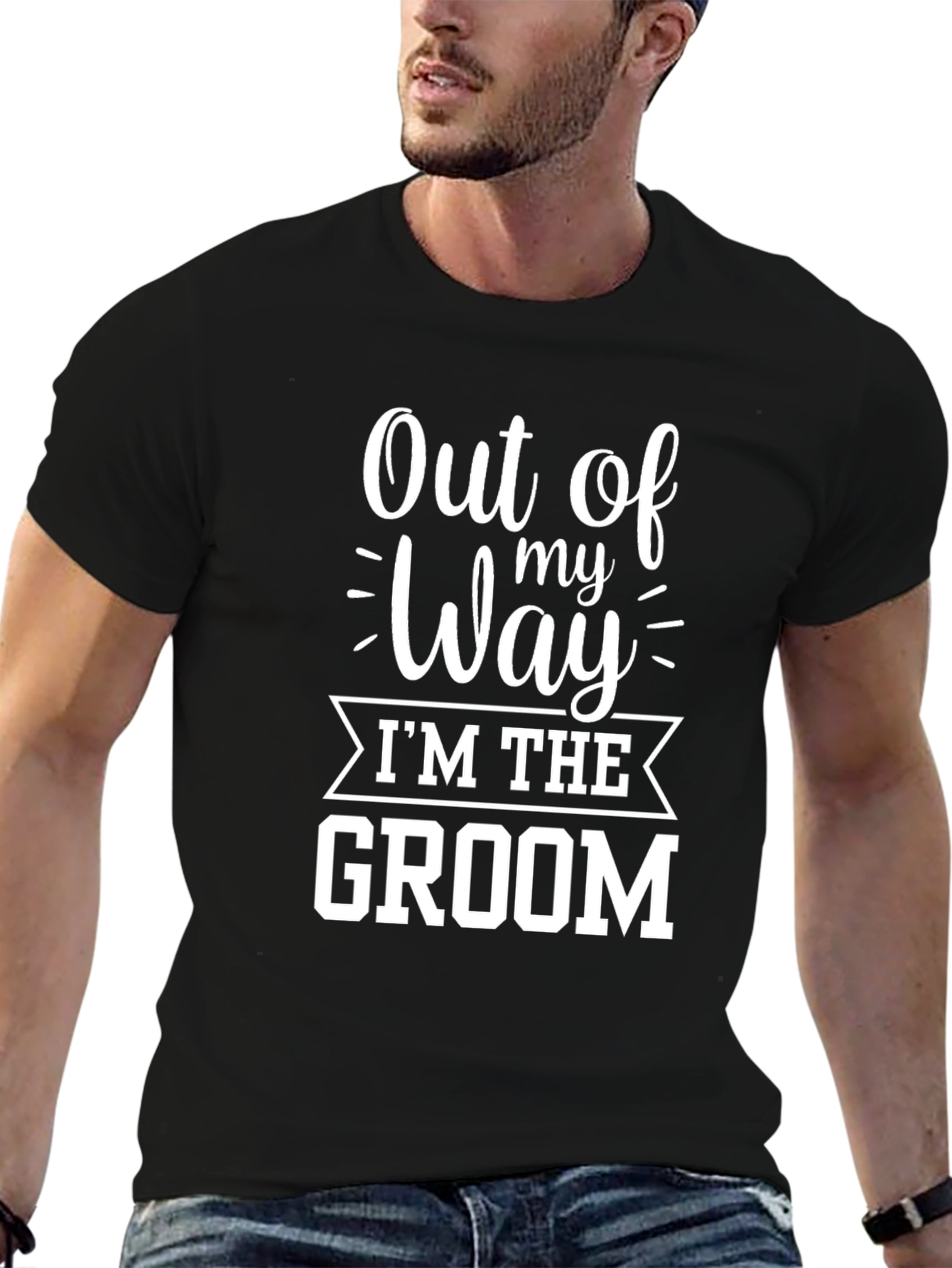 Out of My Way Groom T-Shirt