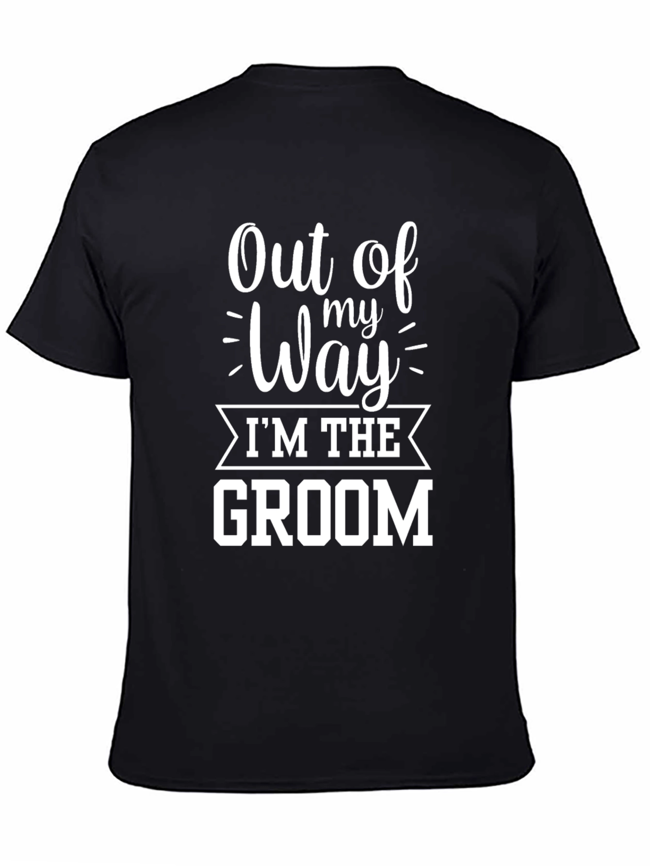 Out of My Way Groom T-Shirt
