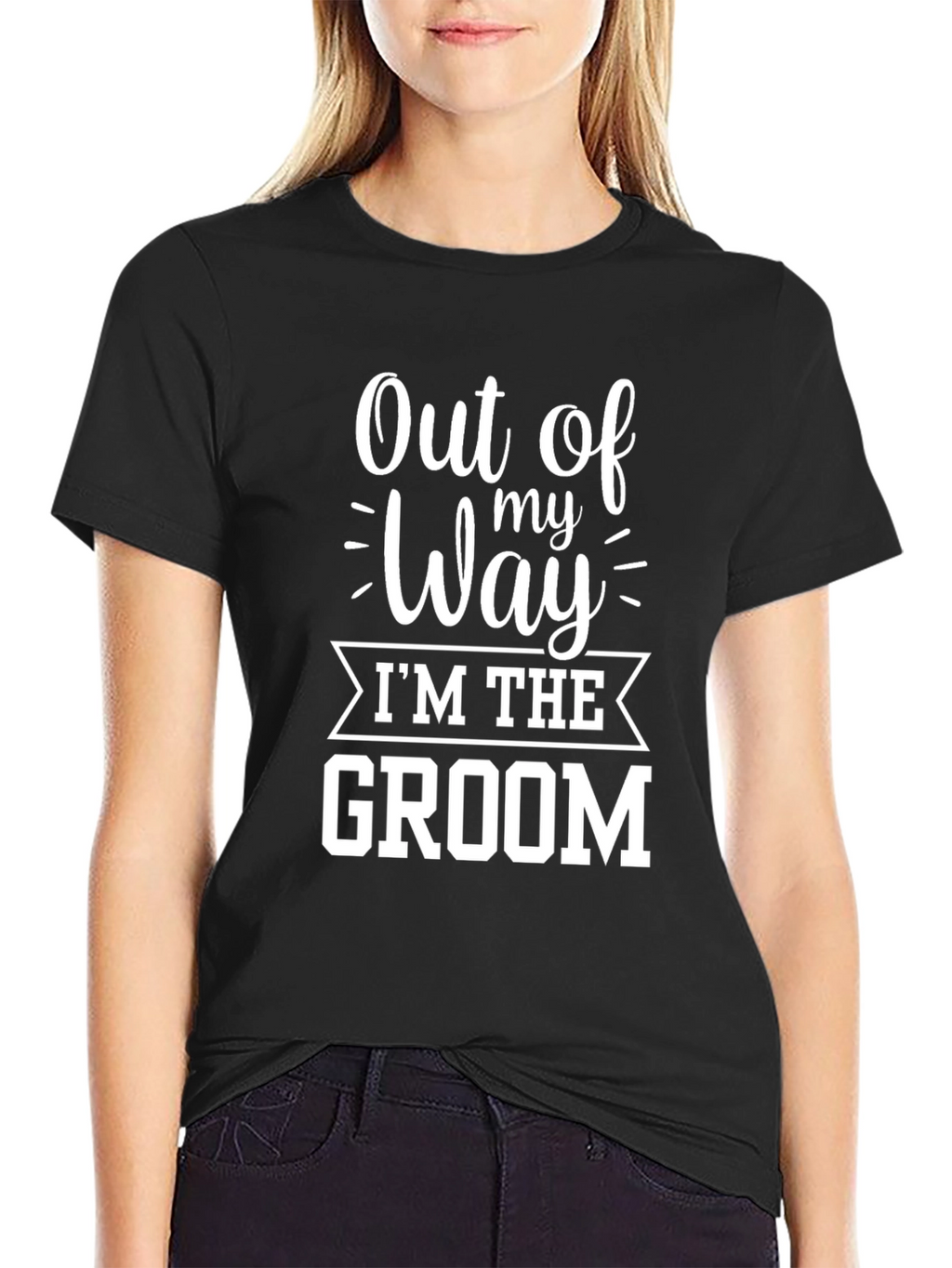 Out of My Way Groom T-Shirt