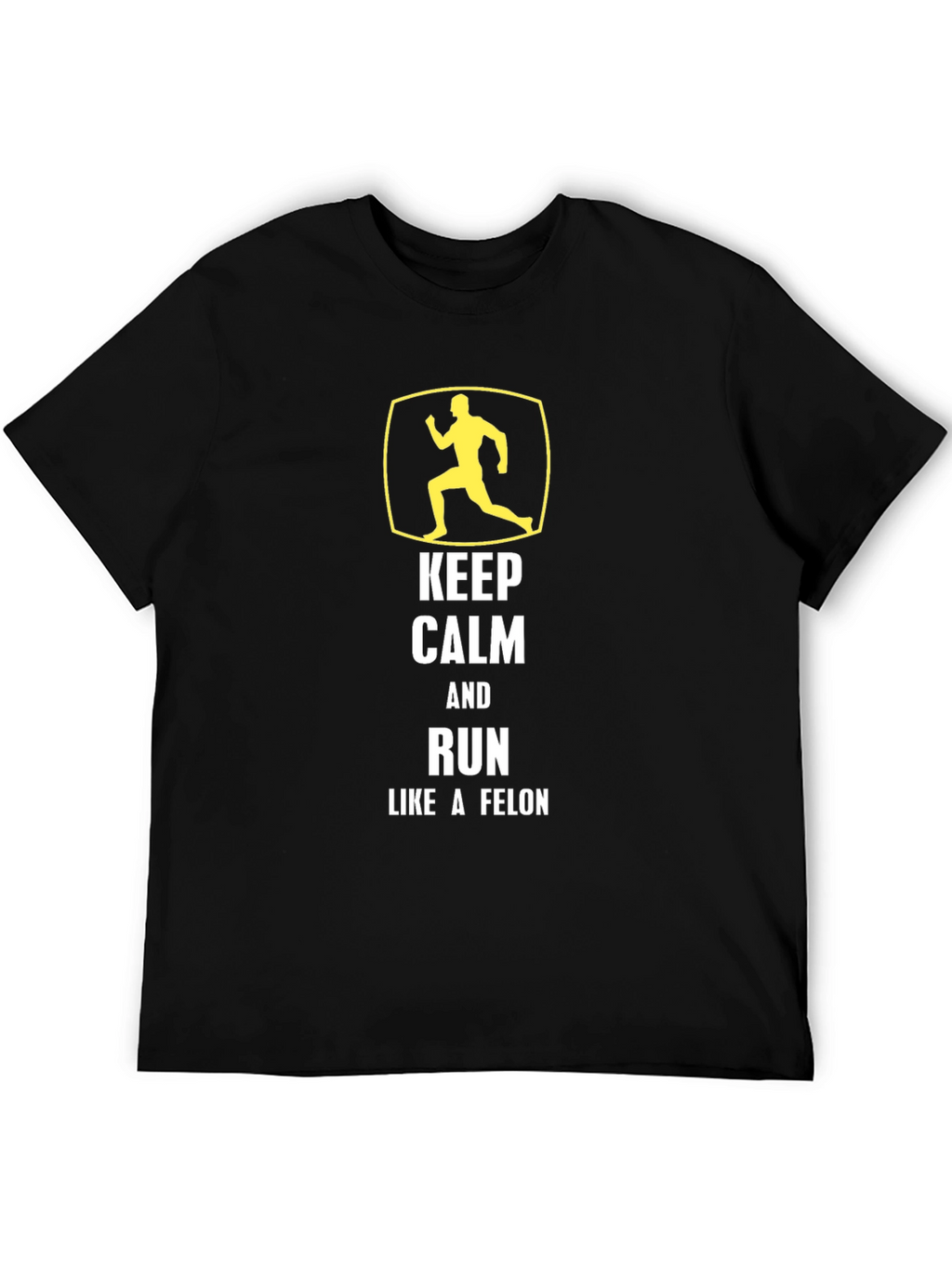 Keep Calm Run Like A Felon Graphic Tee