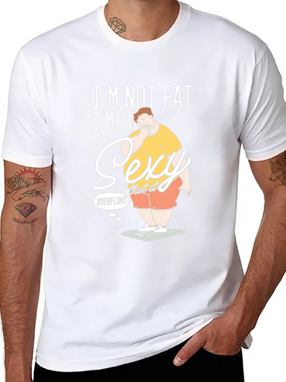 Im Not Fat Im So Sexy It Overflows Graphic T-Shirt