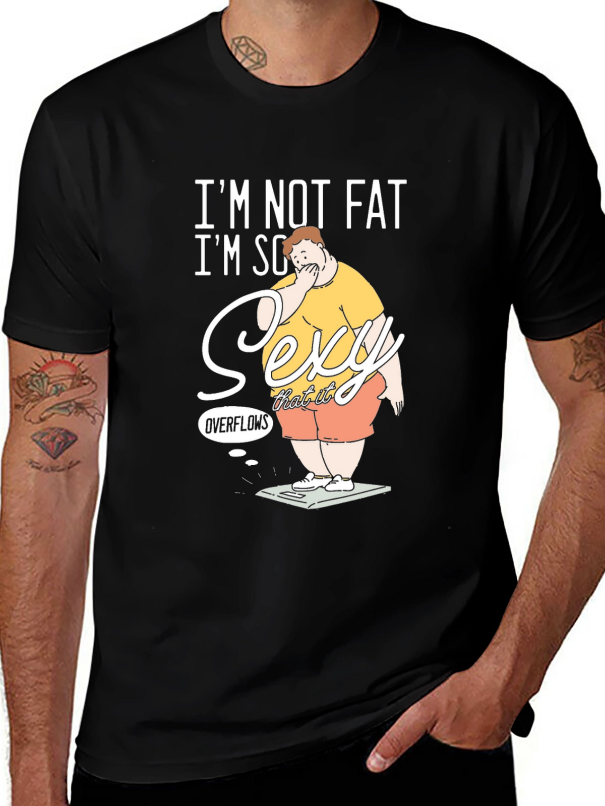 Im Not Fat Im So Sexy It Overflows Graphic T-Shirt