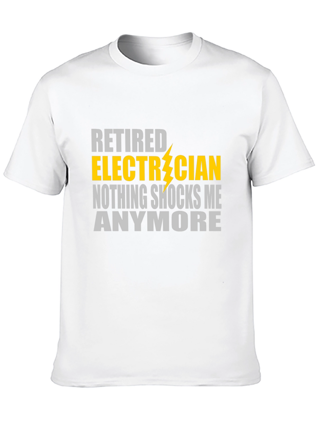 Retired Electrician T-Shirt - Nothing Shocks Me Anymore