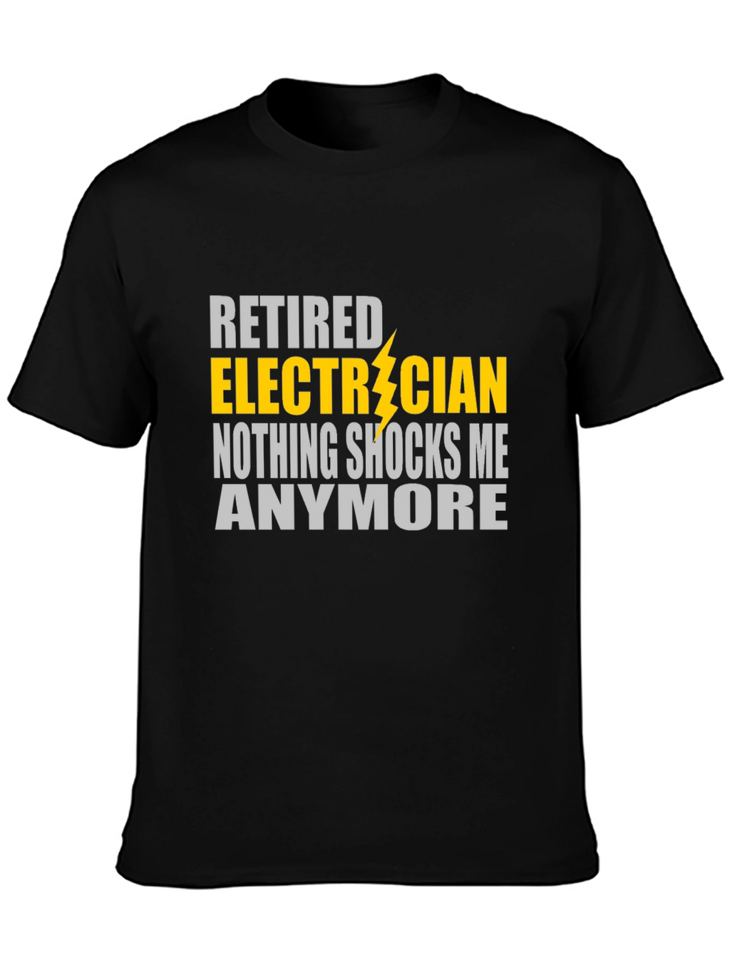 Retired Electrician T-Shirt - Nothing Shocks Me Anymore