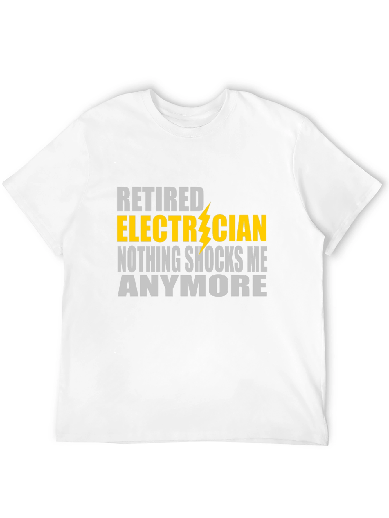 Retired Electrician T-Shirt - Nothing Shocks Me Anymore