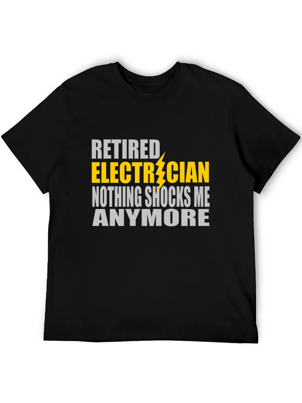Retired Electrician T-Shirt - Nothing Shocks Me Anymore