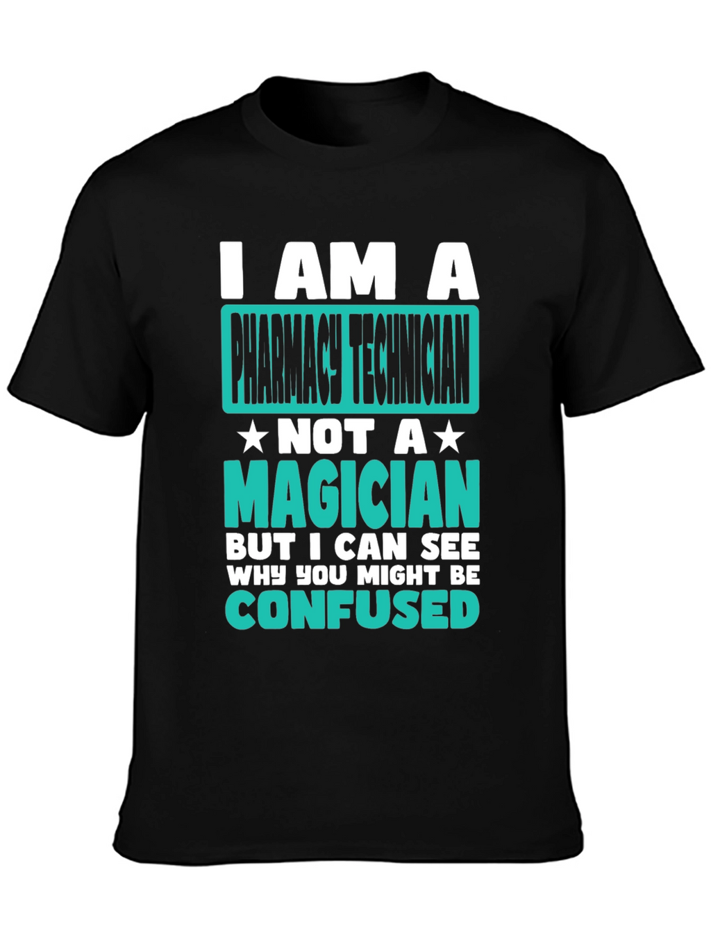 Pharmacy Technician T-Shirt: Not a Magician Tee