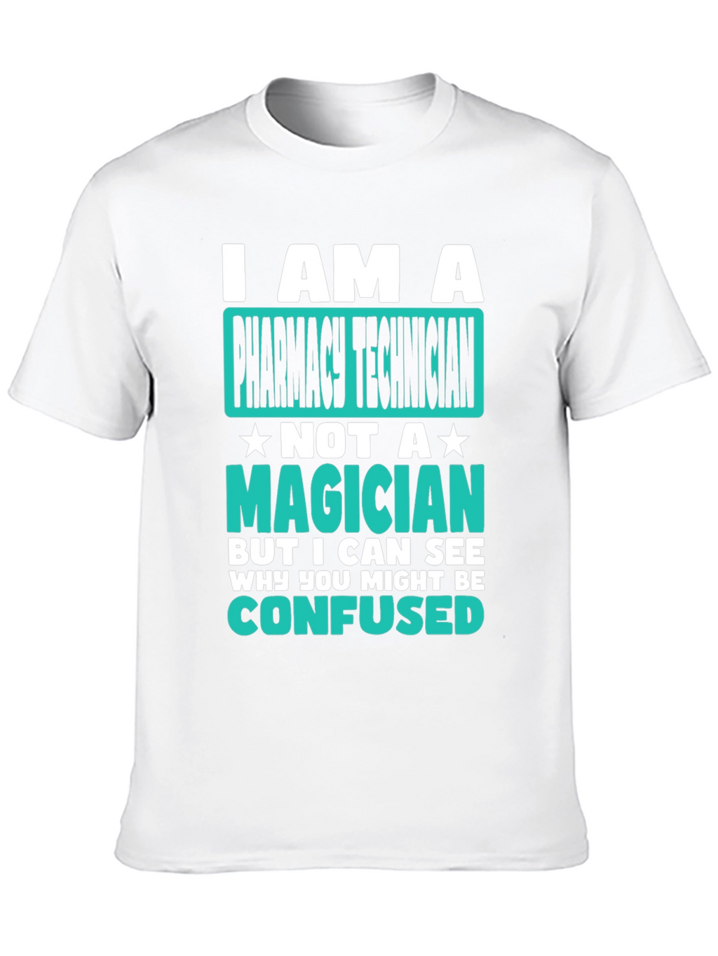 Pharmacy Technician T-Shirt: Not a Magician Tee