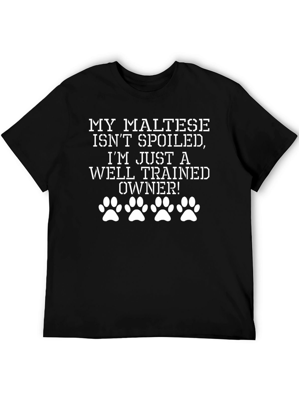Maltese Dog Owner T-Shirt - Well Trained Pet Lover Tee