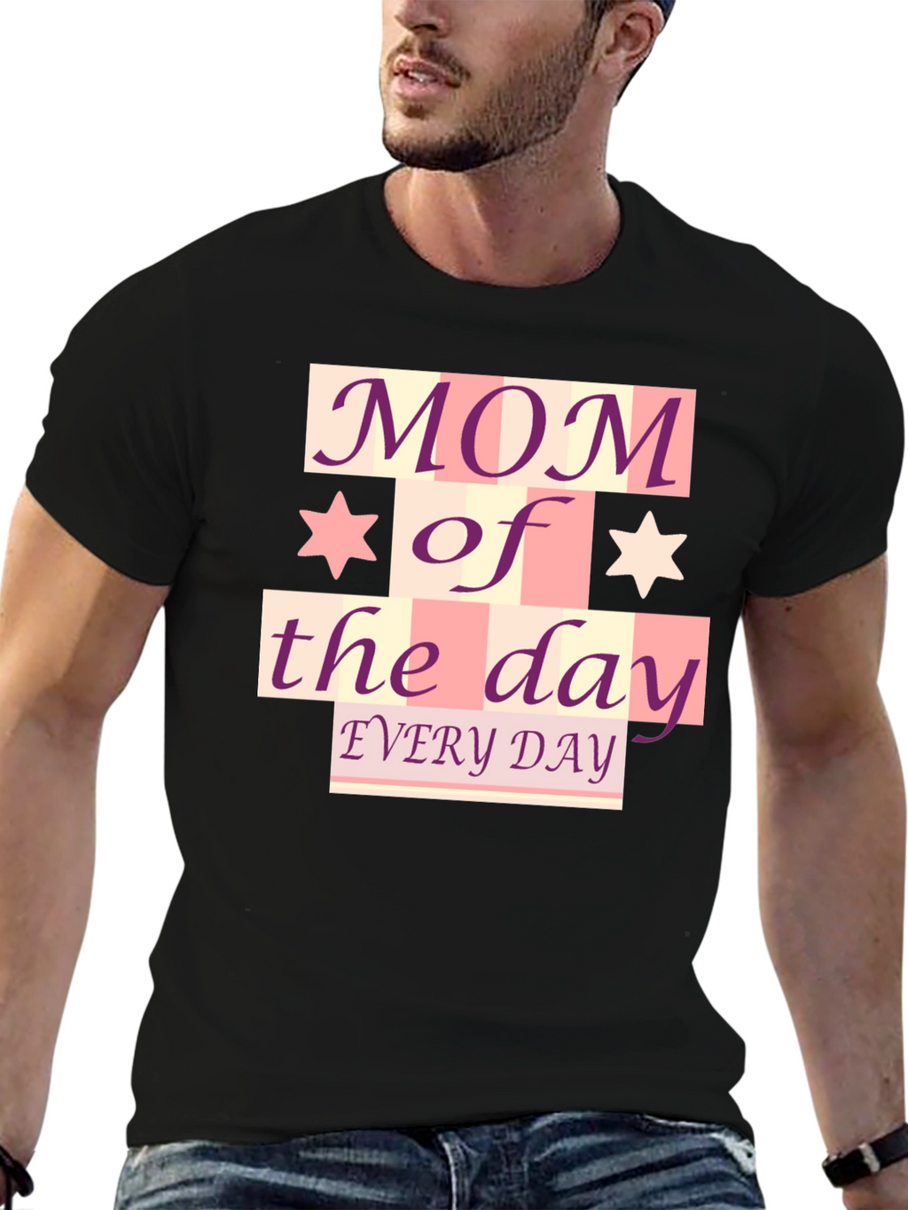 Mom of the Day T-Shirt - Every Day!