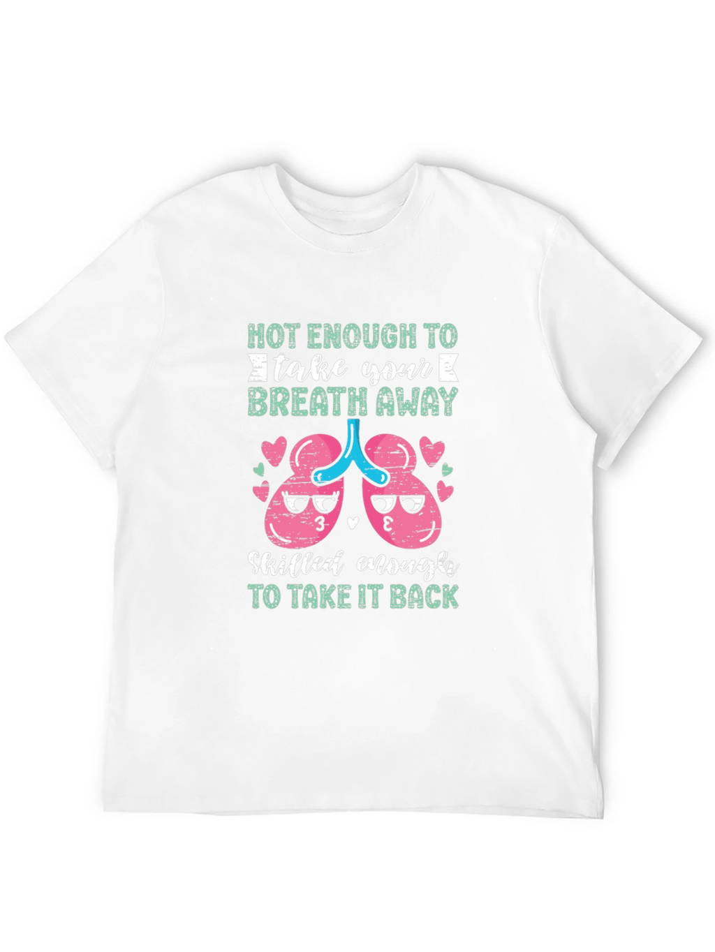 Funny Medical Humor T-Shirt Breath Away Design