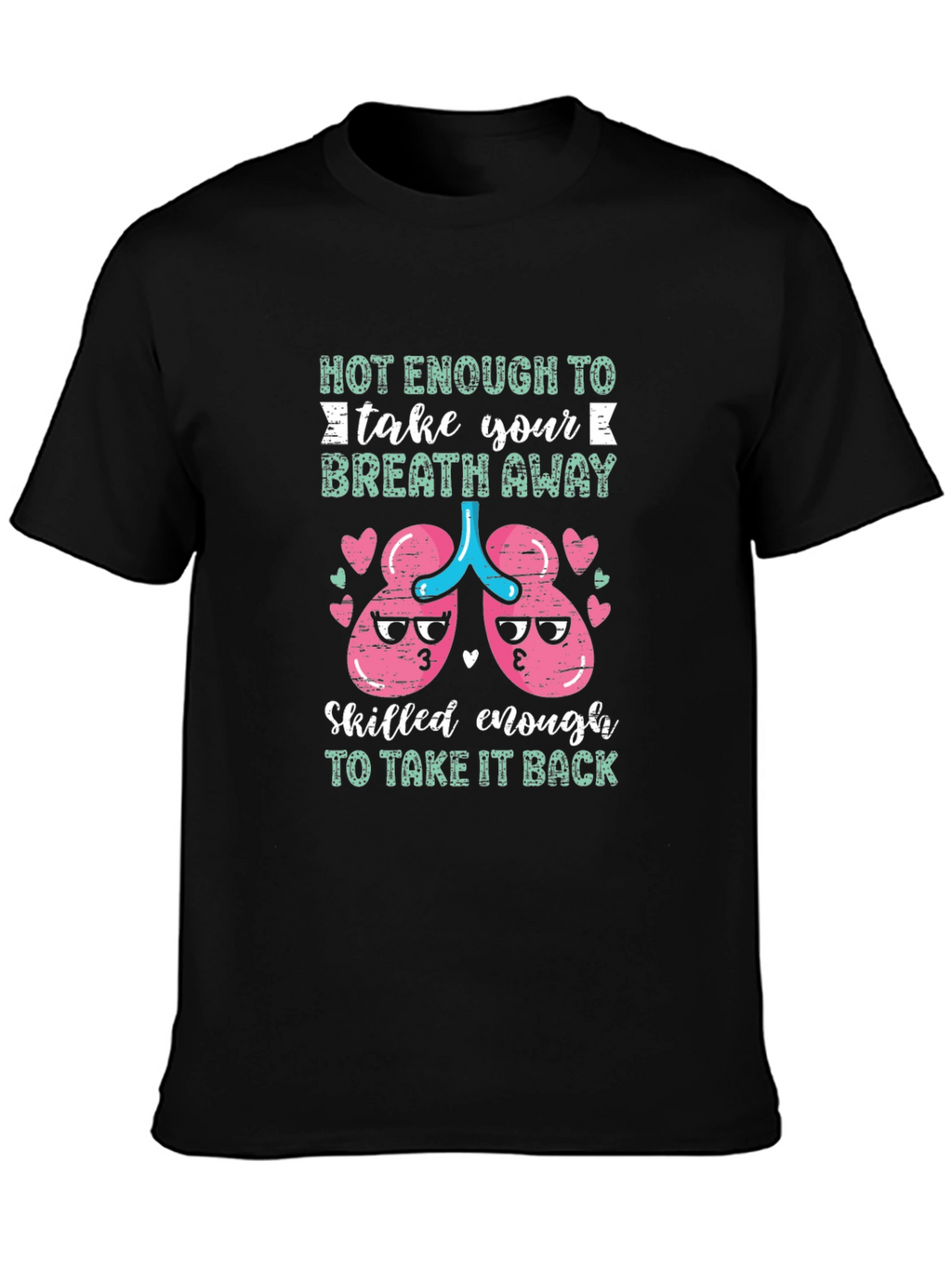 Funny Medical Humor T-Shirt Breath Away Design
