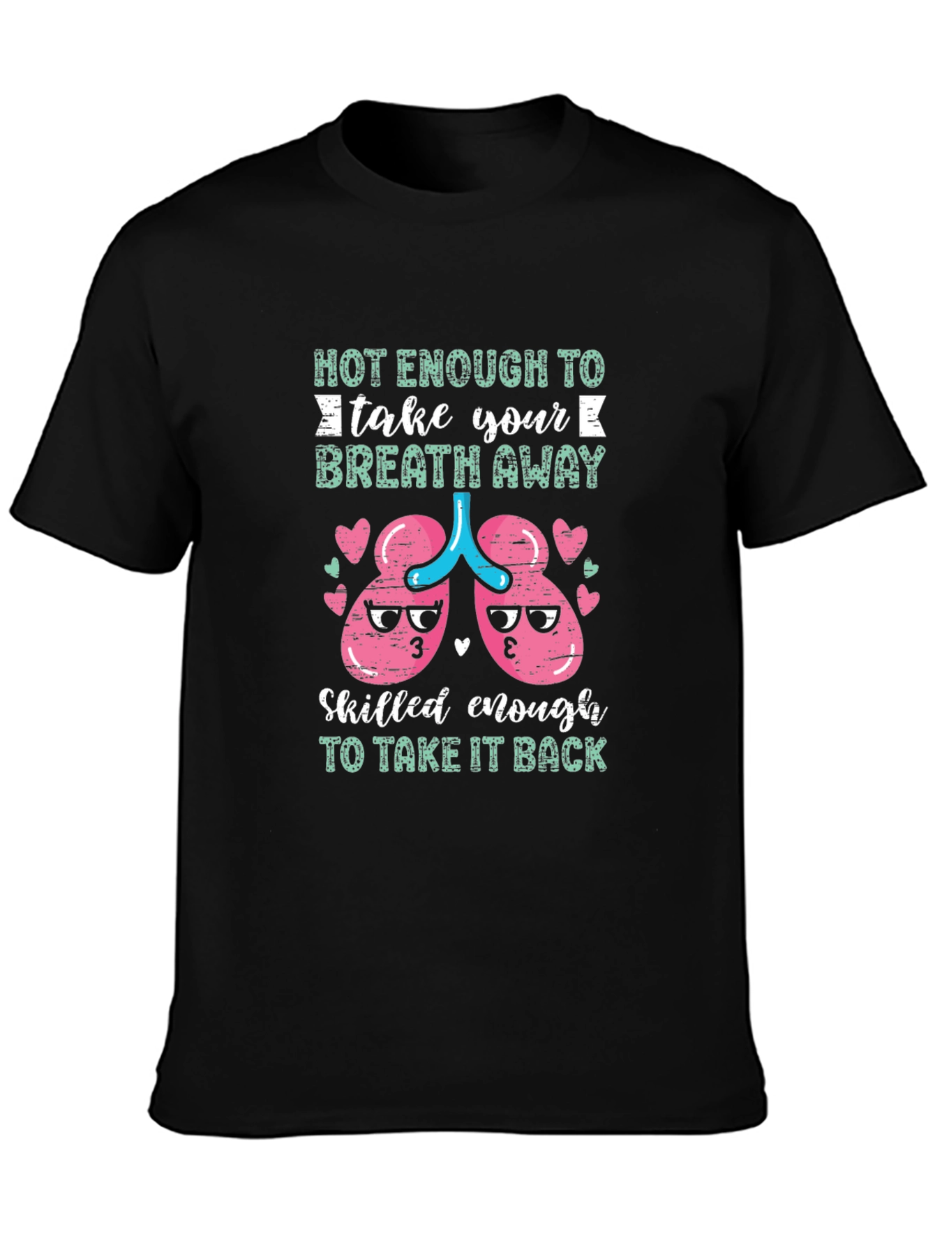 Funny Medical Humor T-Shirt Breath Away Design