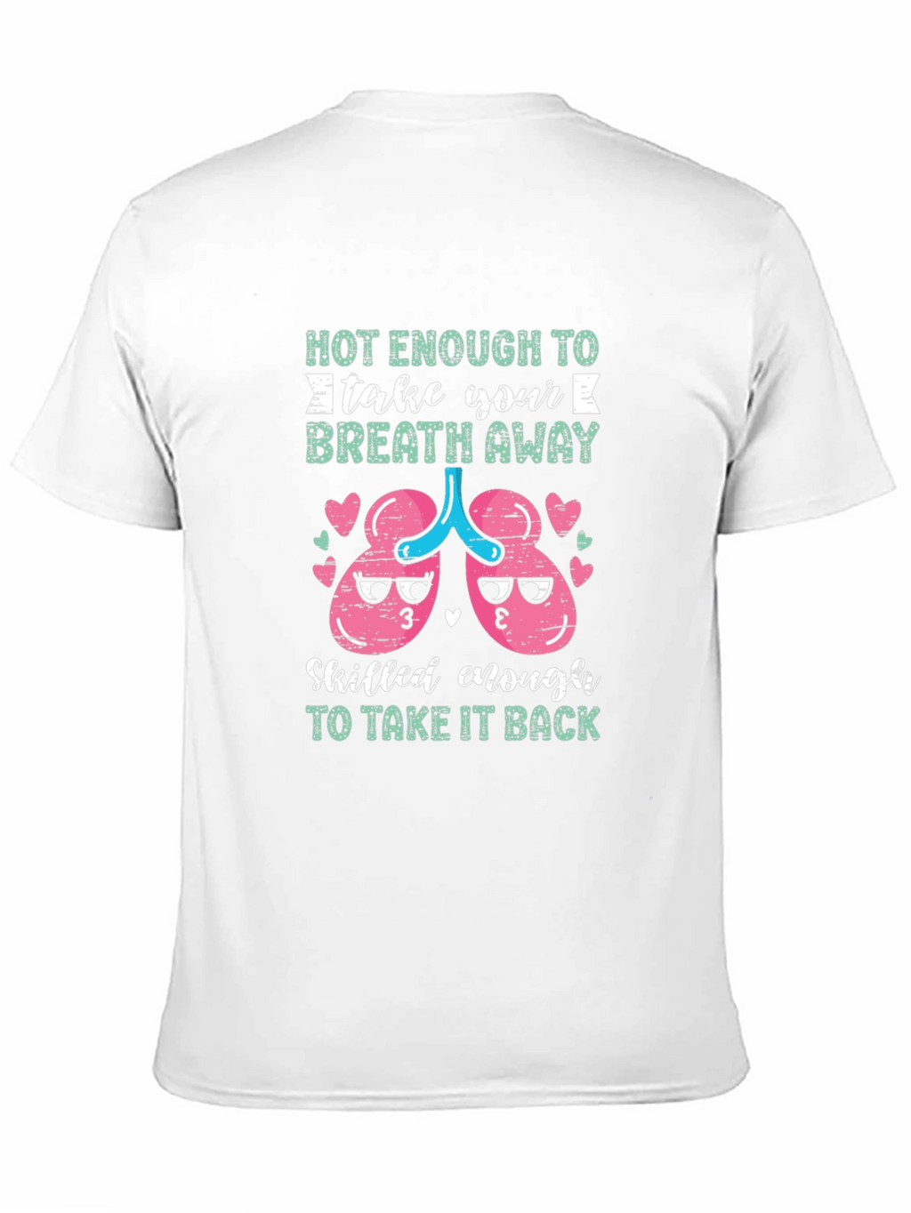 Funny Medical Humor T-Shirt Breath Away Design