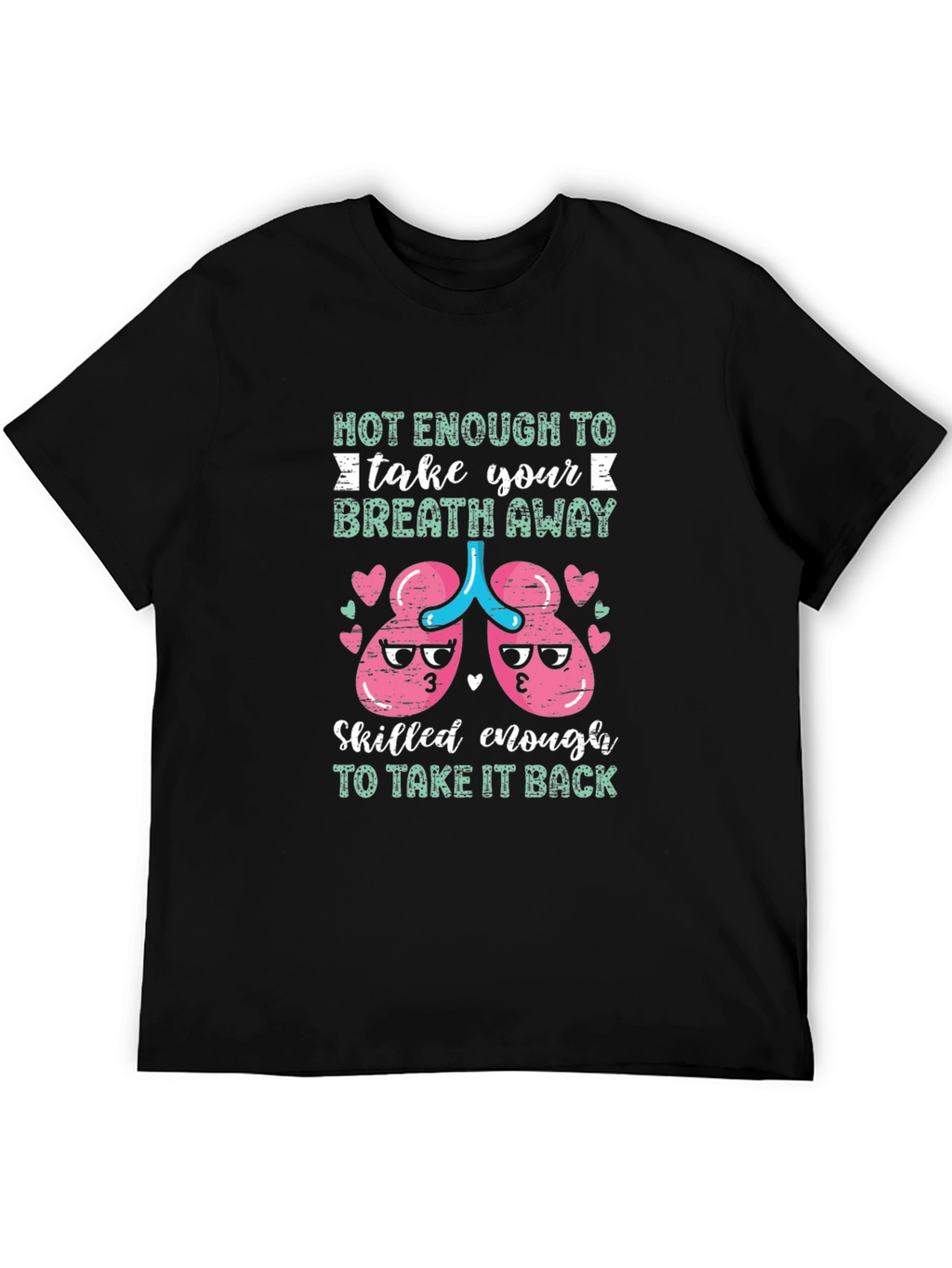Funny Medical Humor T-Shirt Breath Away Design
