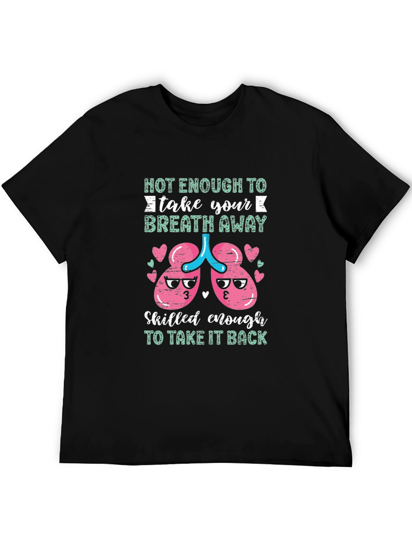 Funny Medical Humor T-Shirt Breath Away Design