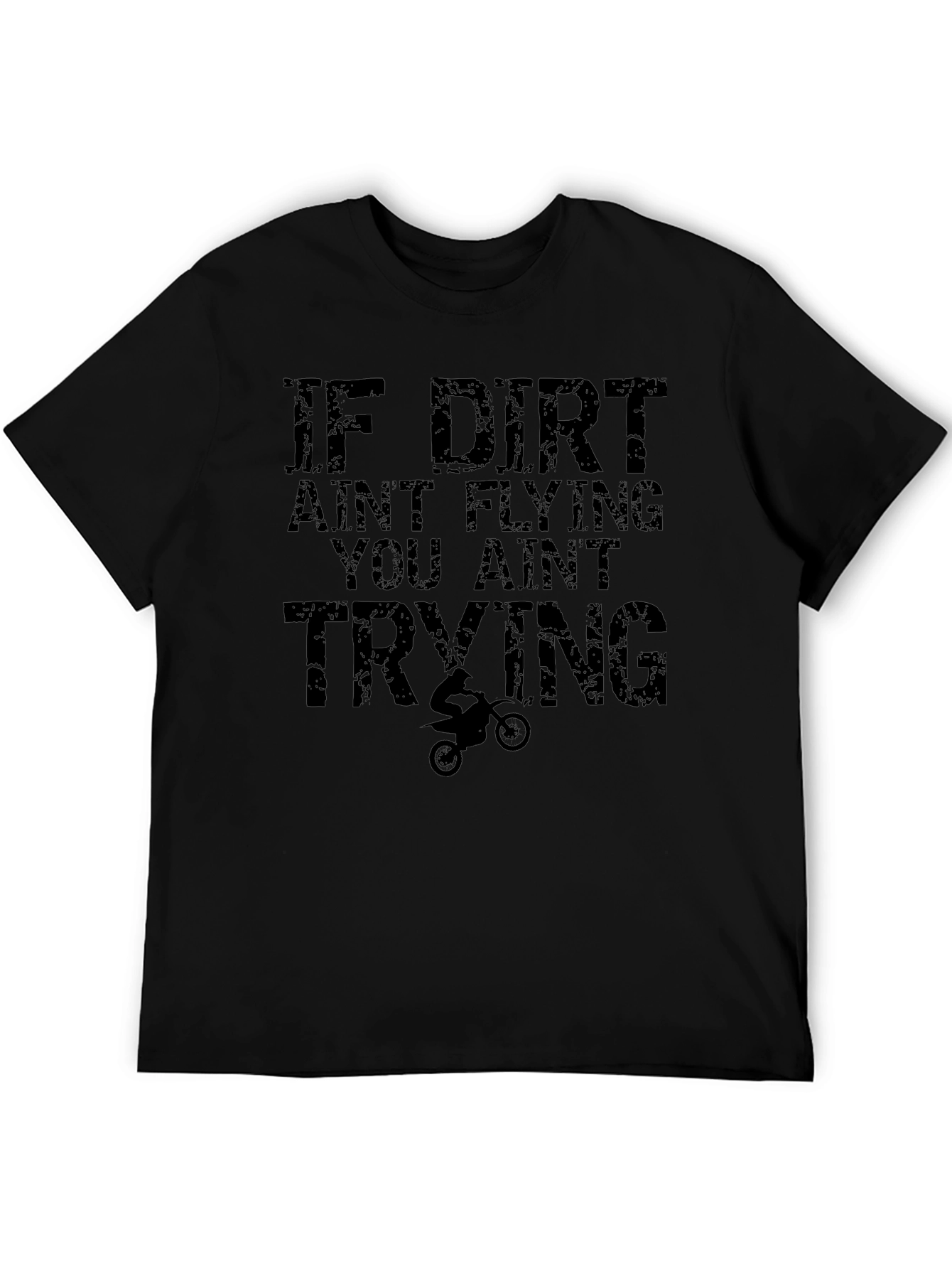 Dirt Bike T-Shirt - If Dirt Aint Flying Graphic Tee