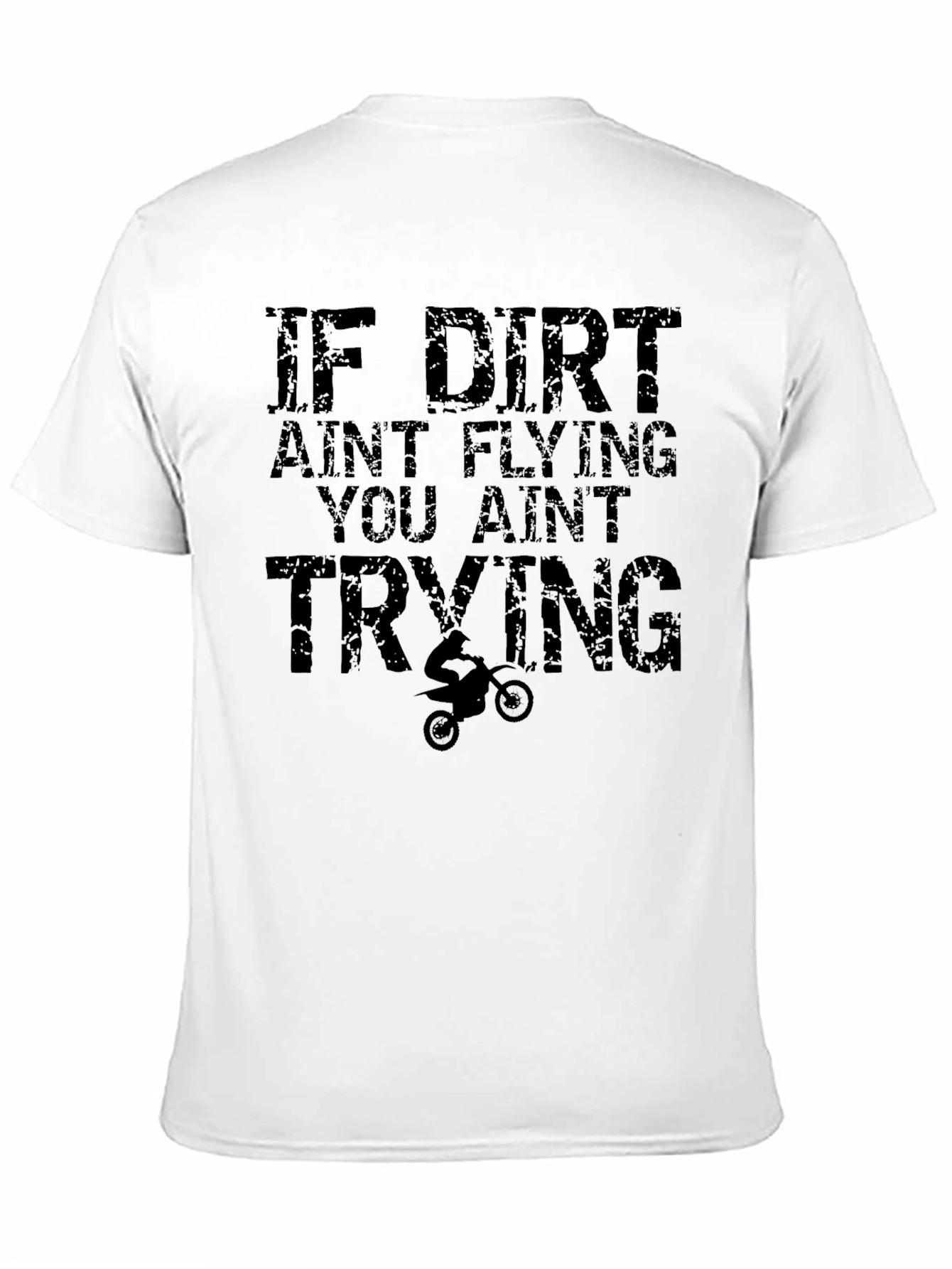 Dirt Bike T-Shirt - If Dirt Aint Flying Graphic Tee