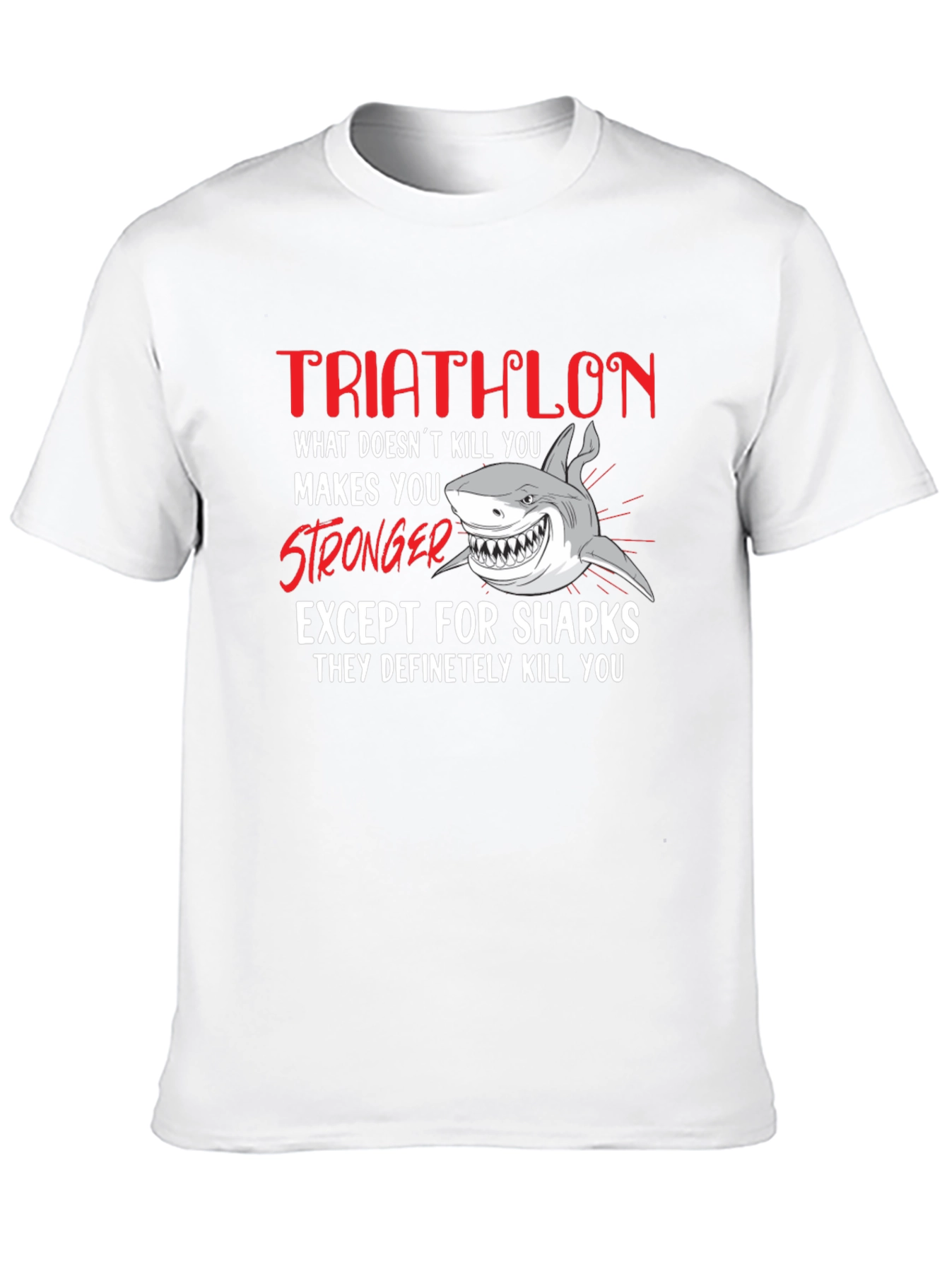 Triathlon Shark T-Shirt - What Doesnt Kill You...