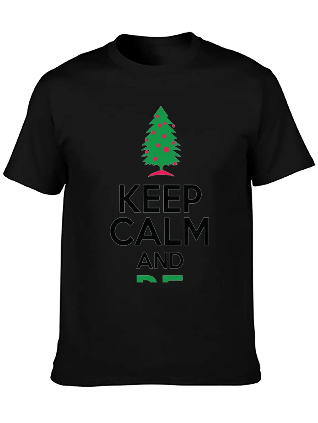 Keep Calm And Be Merry Relaxed Everyday Tee – Lightweight And Durable Cotton
