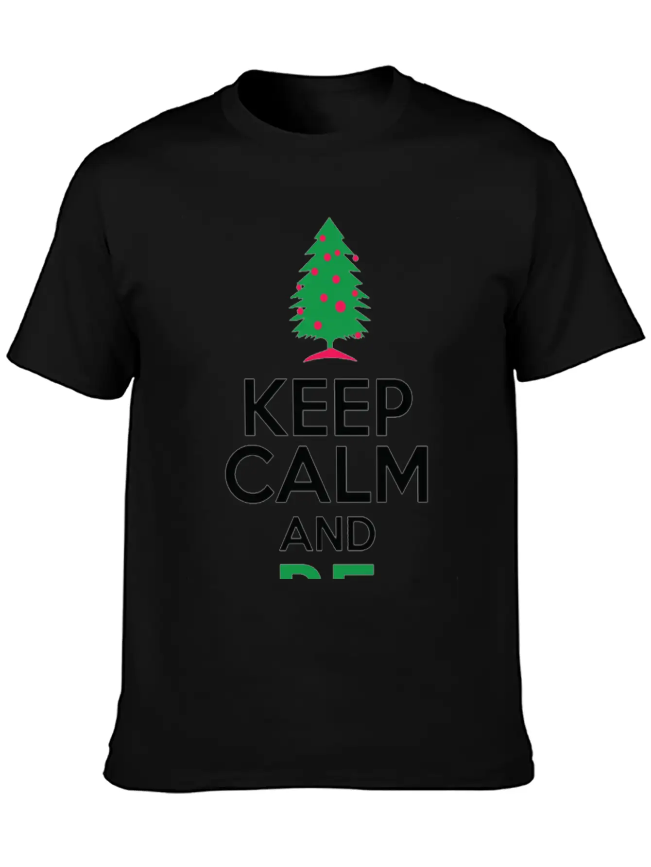 Keep Calm And Be Merry Relaxed Everyday Tee – Lightweight And Durable Cotton