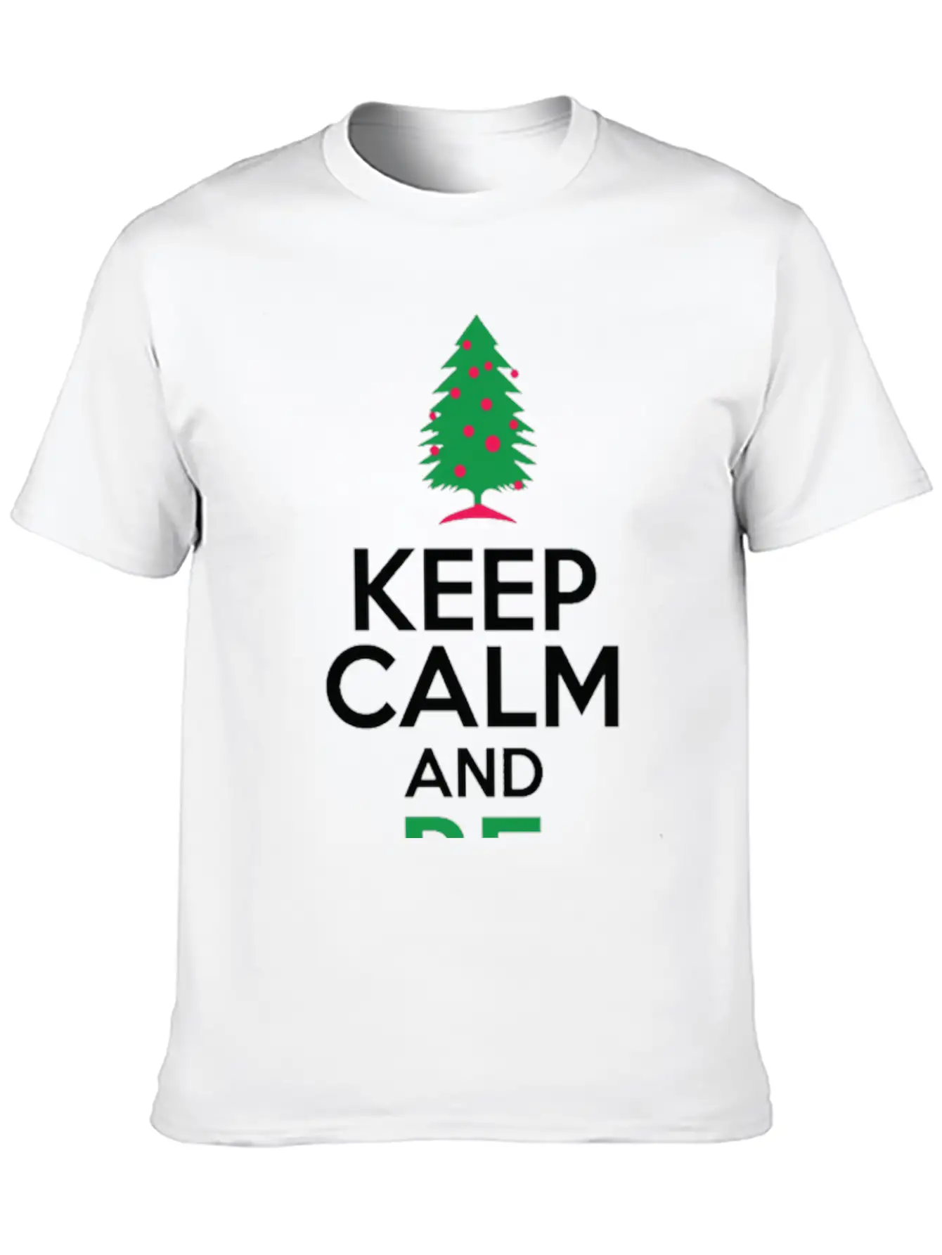 Keep Calm And Be Merry Relaxed Everyday Tee – Lightweight And Durable Cotton