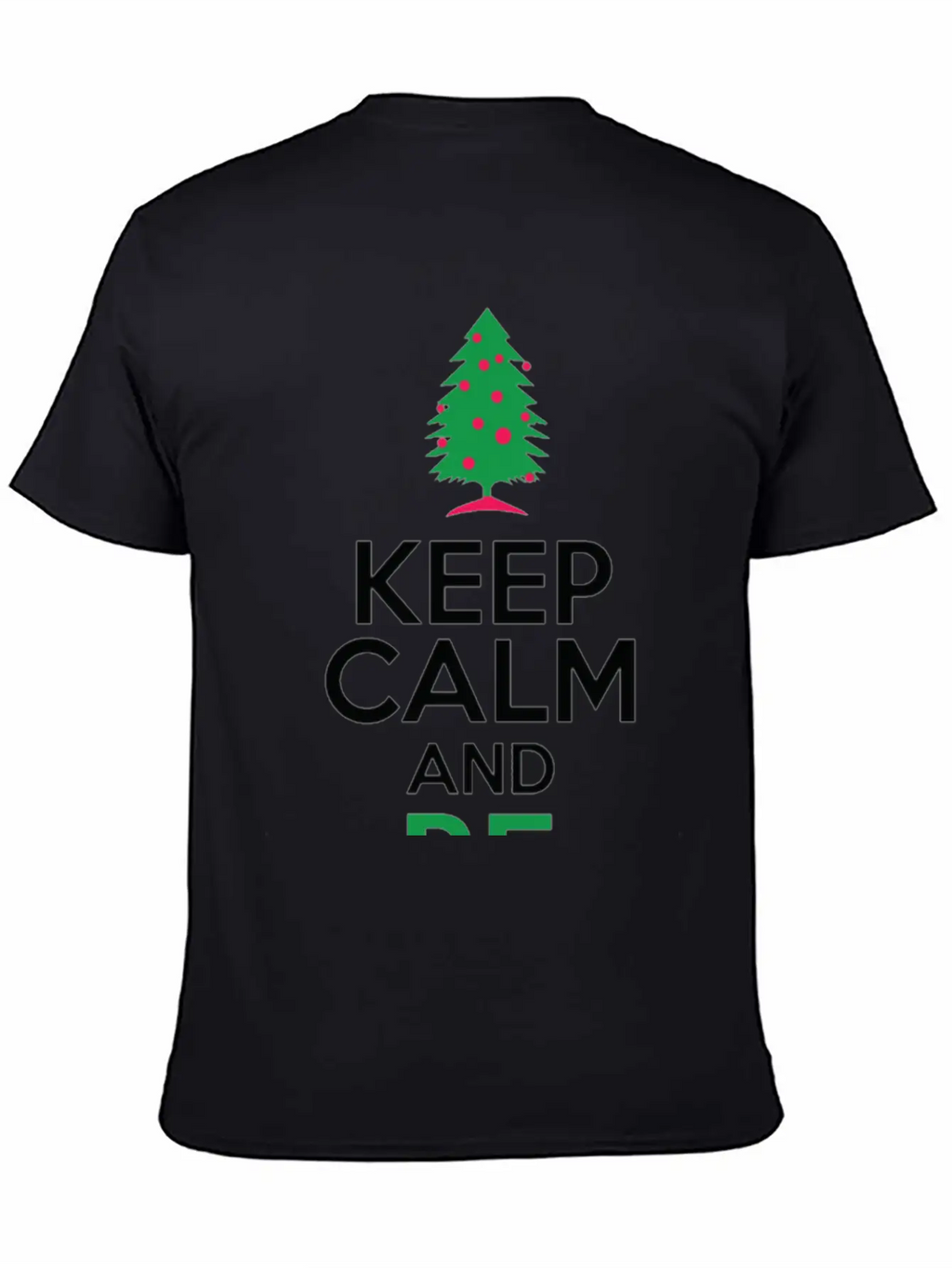Keep Calm And Be Merry Relaxed Everyday Tee – Lightweight And Durable Cotton