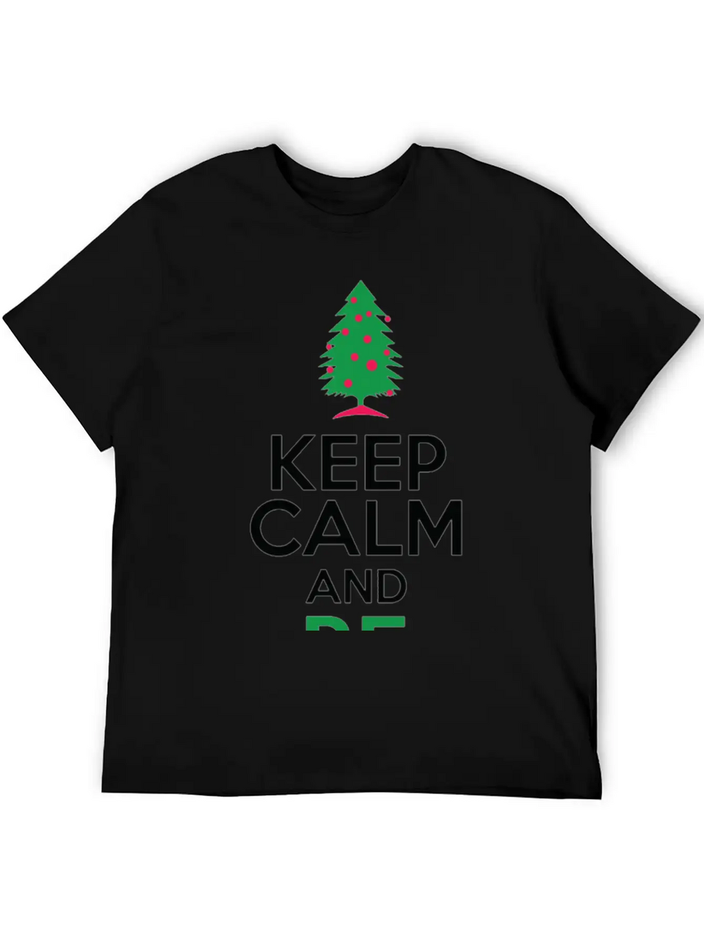Keep Calm And Be Merry Relaxed Everyday Tee – Lightweight And Durable Cotton