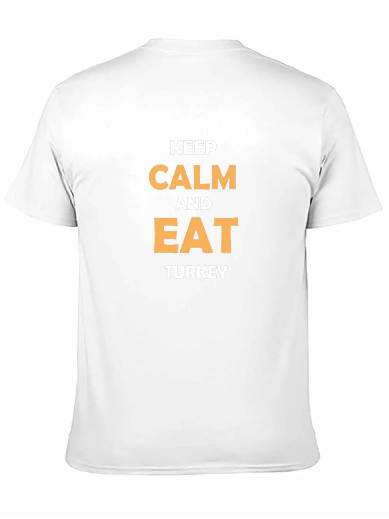 Keep Calm And Eat Turkey Breathable Graphic T-Shirt – Perfect For Casual Days