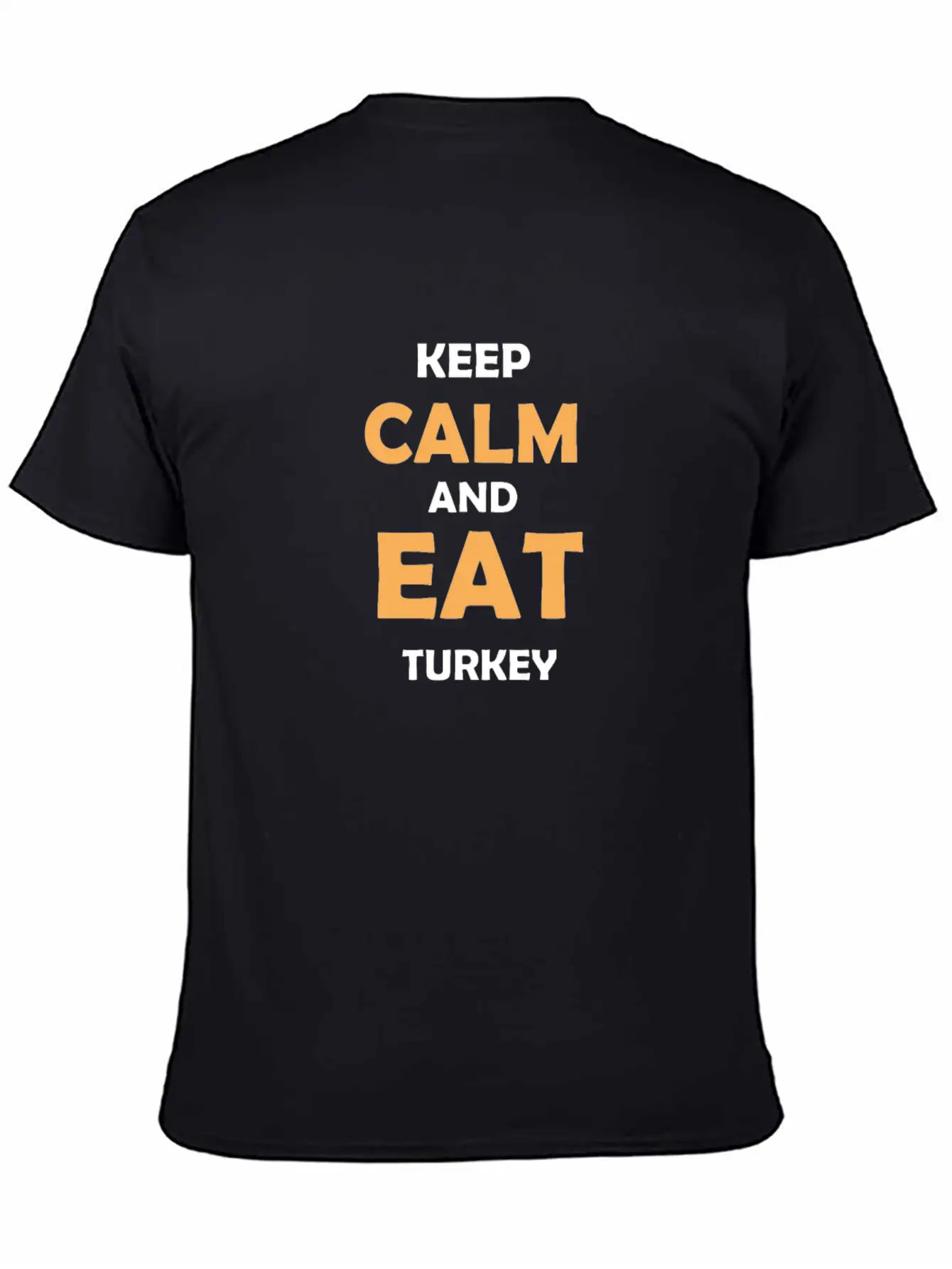 Keep Calm And Eat Turkey Breathable Graphic T-Shirt – Perfect For Casual Days