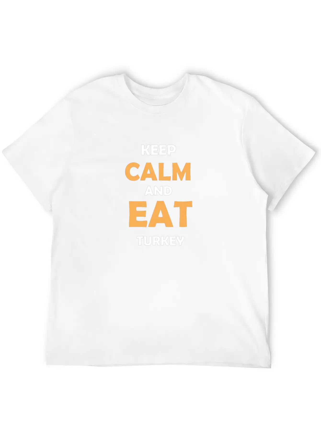 Keep Calm And Eat Turkey Breathable Graphic T-Shirt – Perfect For Casual Days