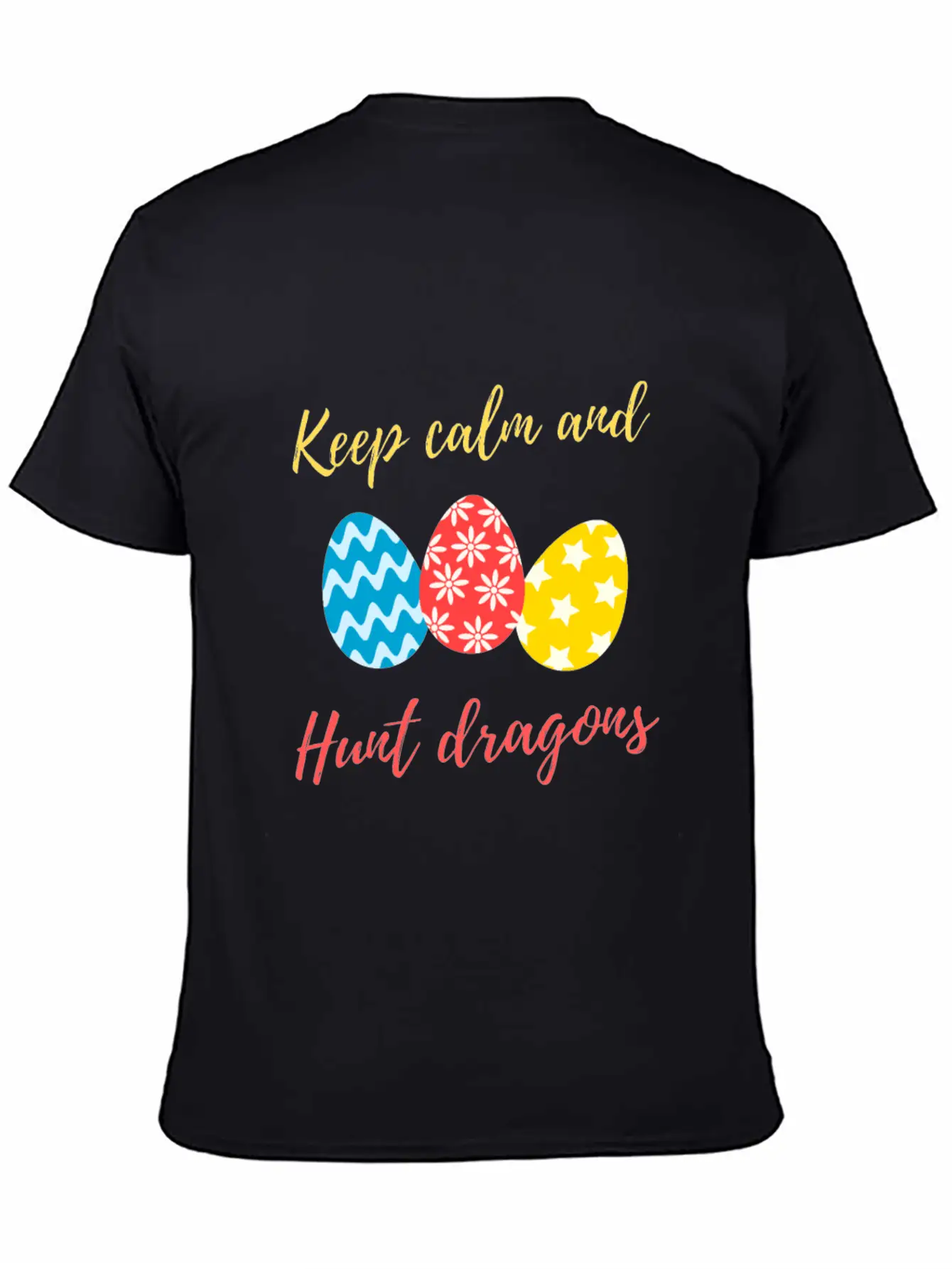 Keep Calm And Hunt Dragons Relaxed Everyday Tee – Lightweight And Durable Cotton