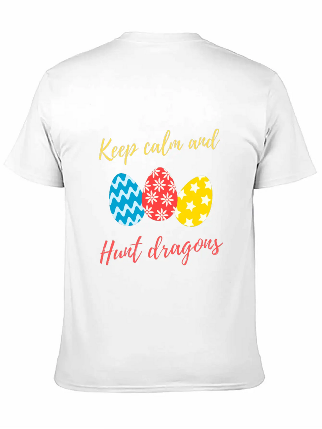 Keep Calm And Hunt Dragons Relaxed Everyday Tee – Lightweight And Durable Cotton