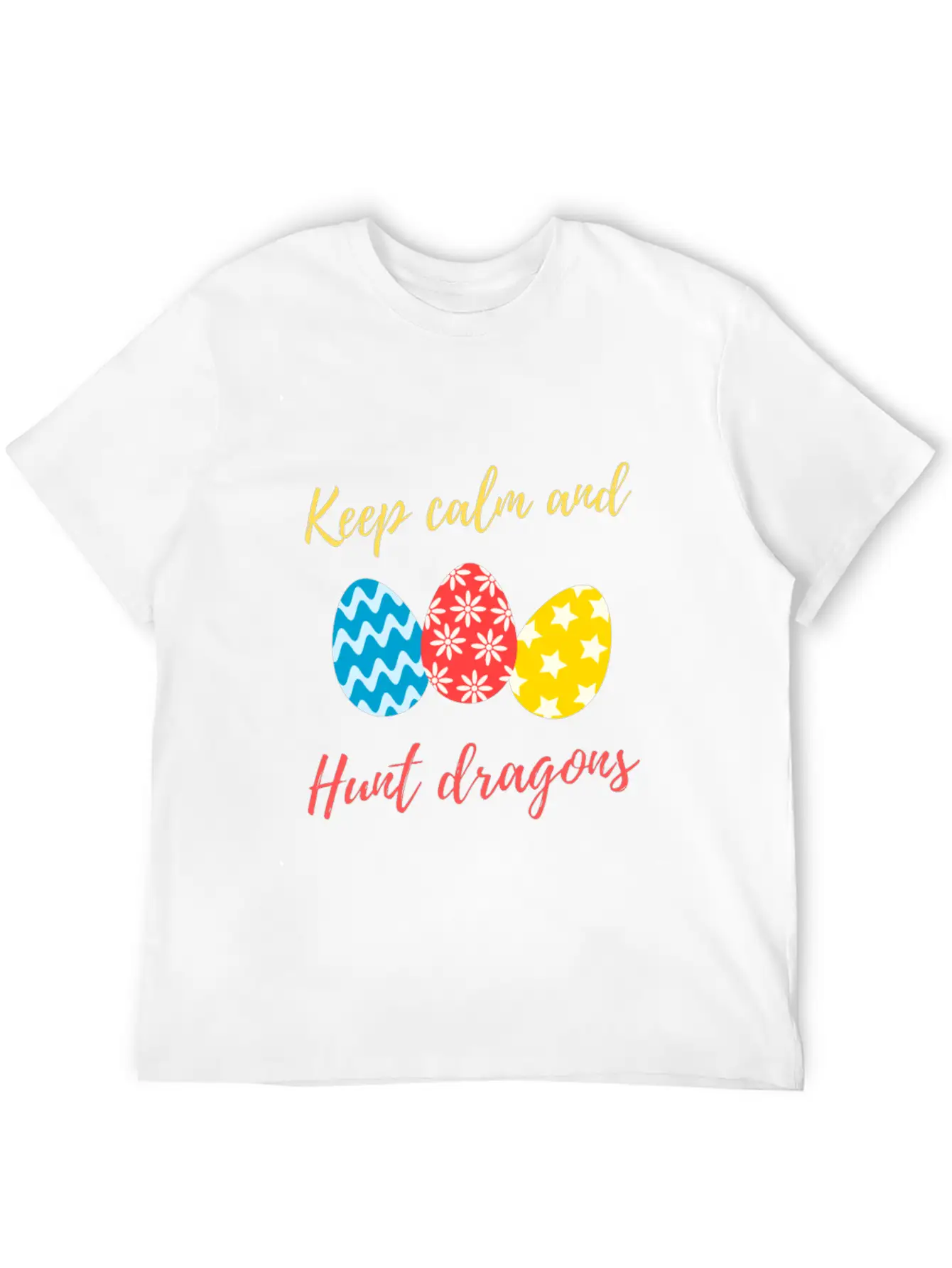 Keep Calm And Hunt Dragons Relaxed Everyday Tee – Lightweight And Durable Cotton