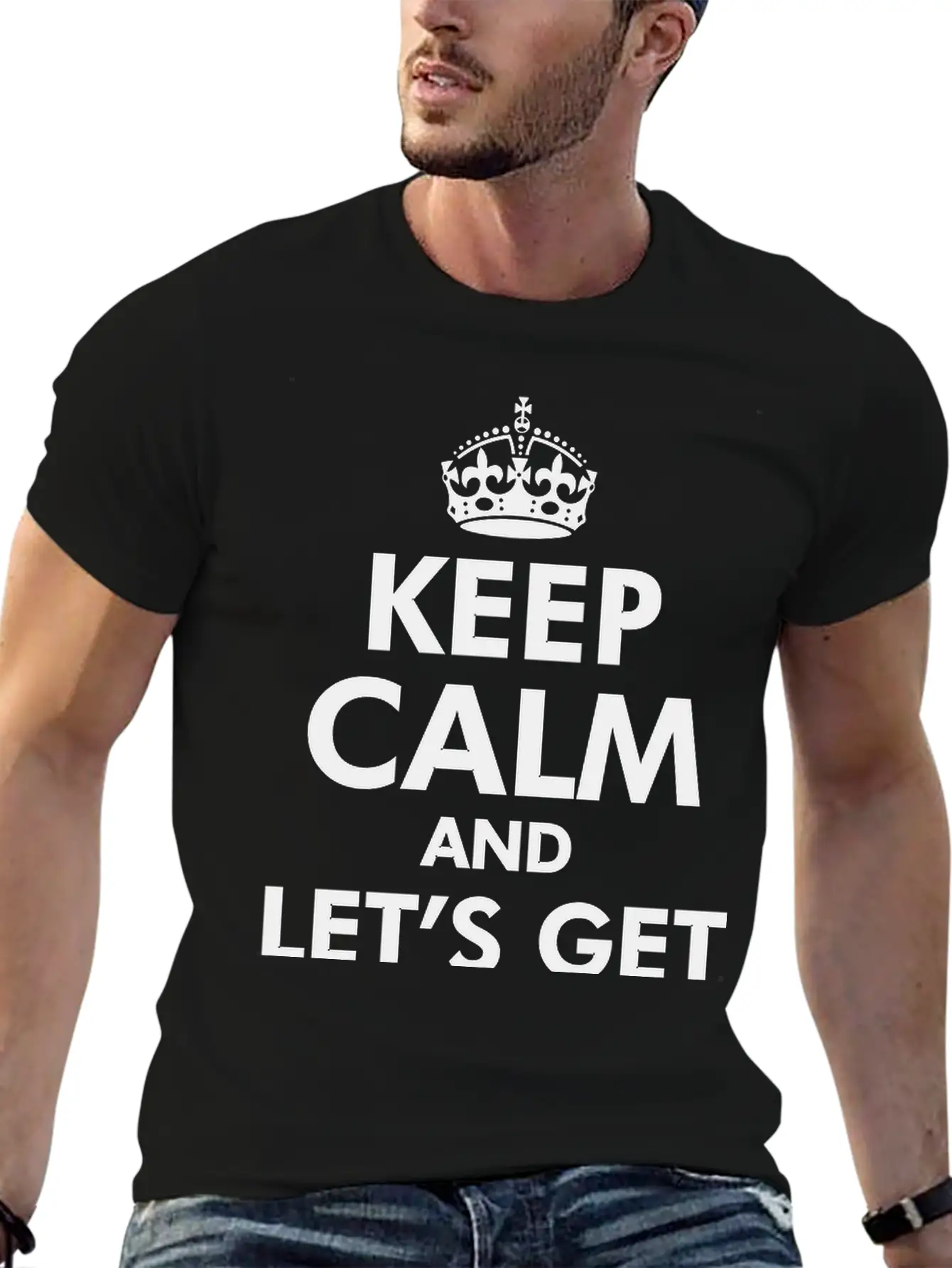 Keep Calm And Let's Get Weird Basic Graphic T-Shirt – Daily Comfort In Soft Cotton