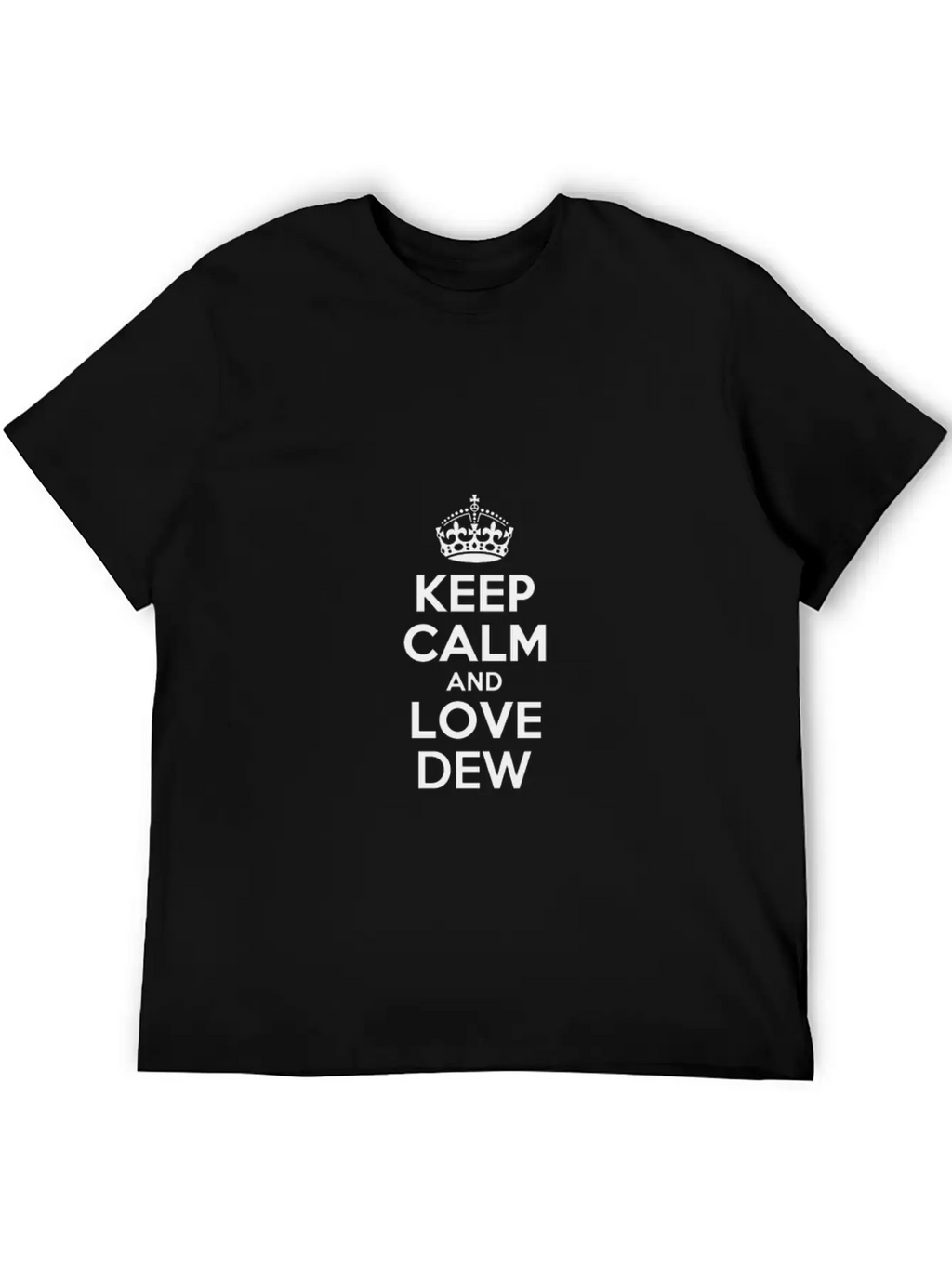 Keep Calm And Love Dew Unisex Casual T-Shirt – Clean Design For Daily Comfort