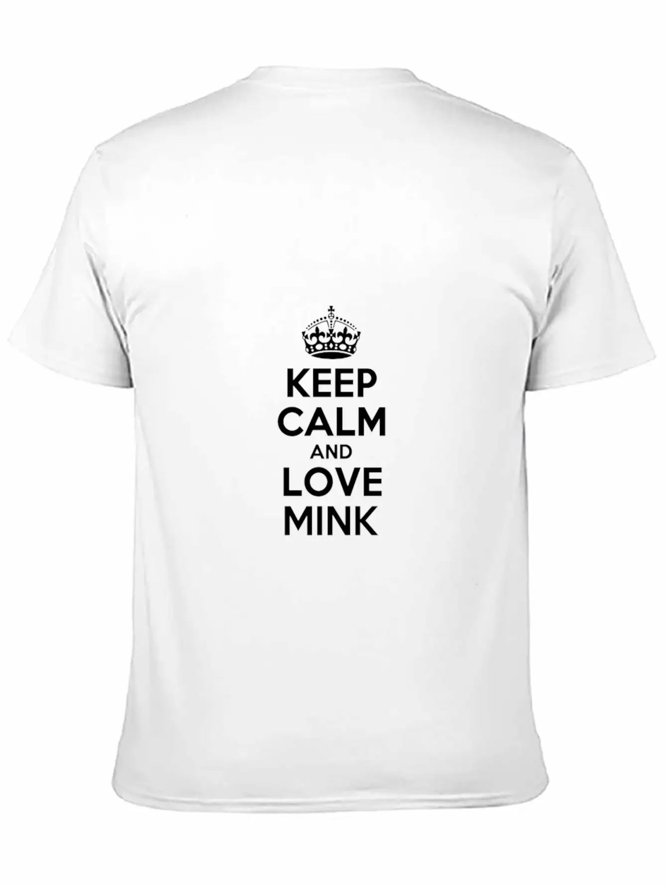 Keep Calm And Love Mink Timeless Short Sleeve Tee – Comfy And Minimalist Design