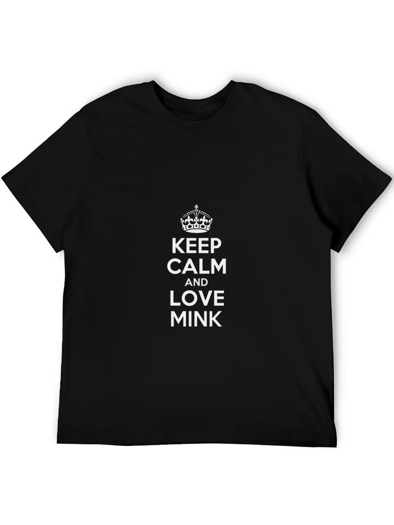 Keep Calm And Love Mink Timeless Short Sleeve Tee – Comfy And Minimalist Design