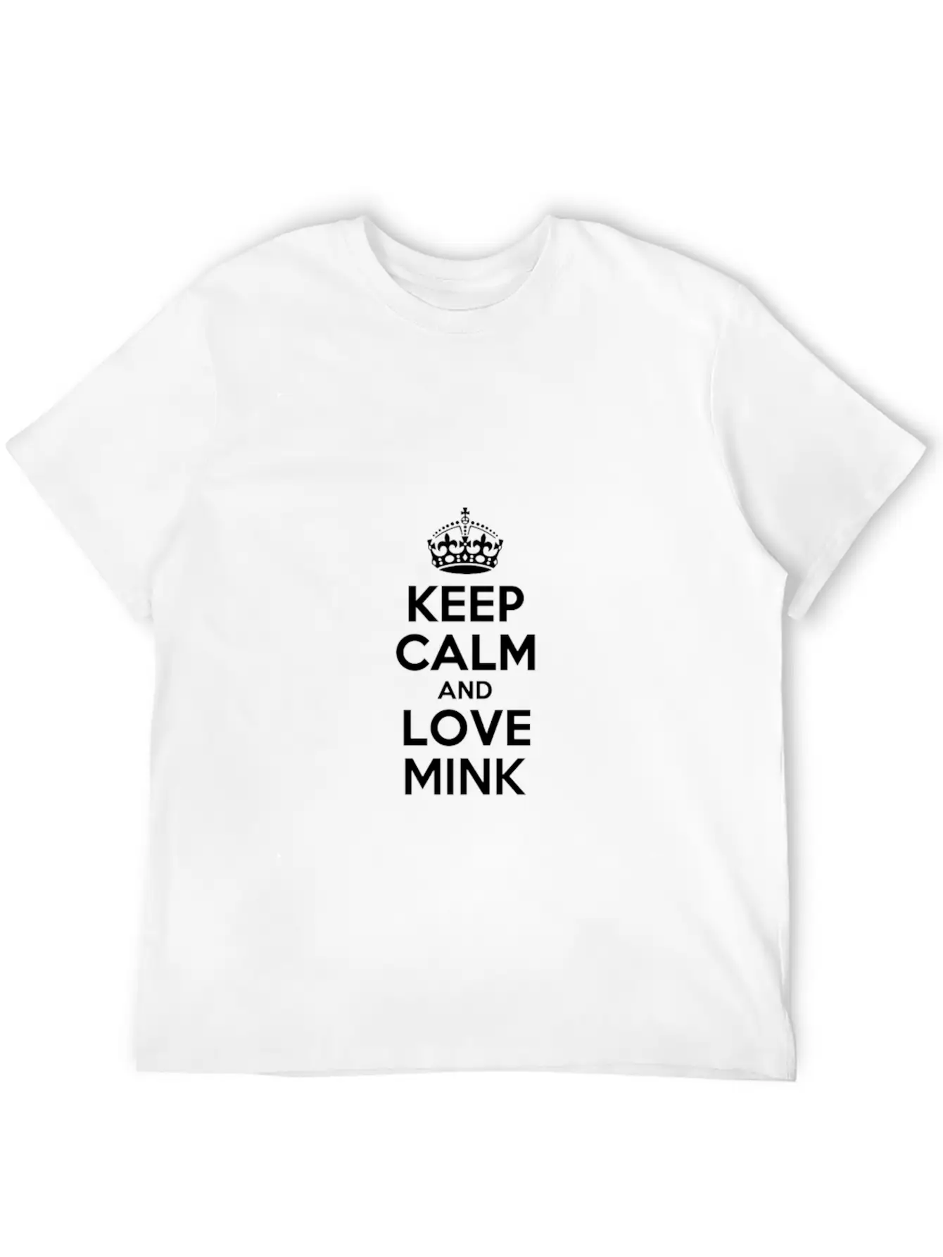 Keep Calm And Love Mink Timeless Short Sleeve Tee – Comfy And Minimalist Design