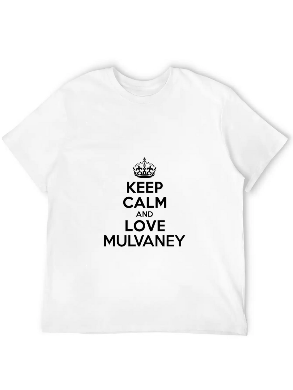 Keep Calm And Love Mulvaney Classic Cotton Tee – Unisex Comfort For Any Season